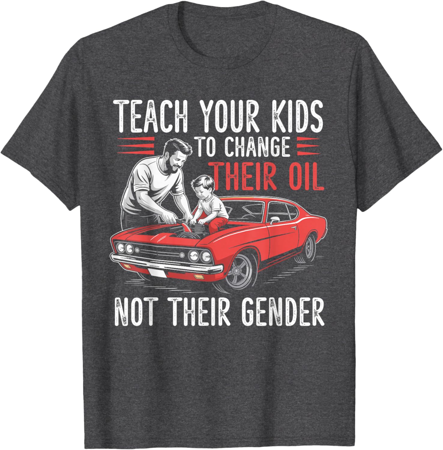 Teach Your Kids to Change Oil Not Gender T-Shirt for Fun Family Style - 2