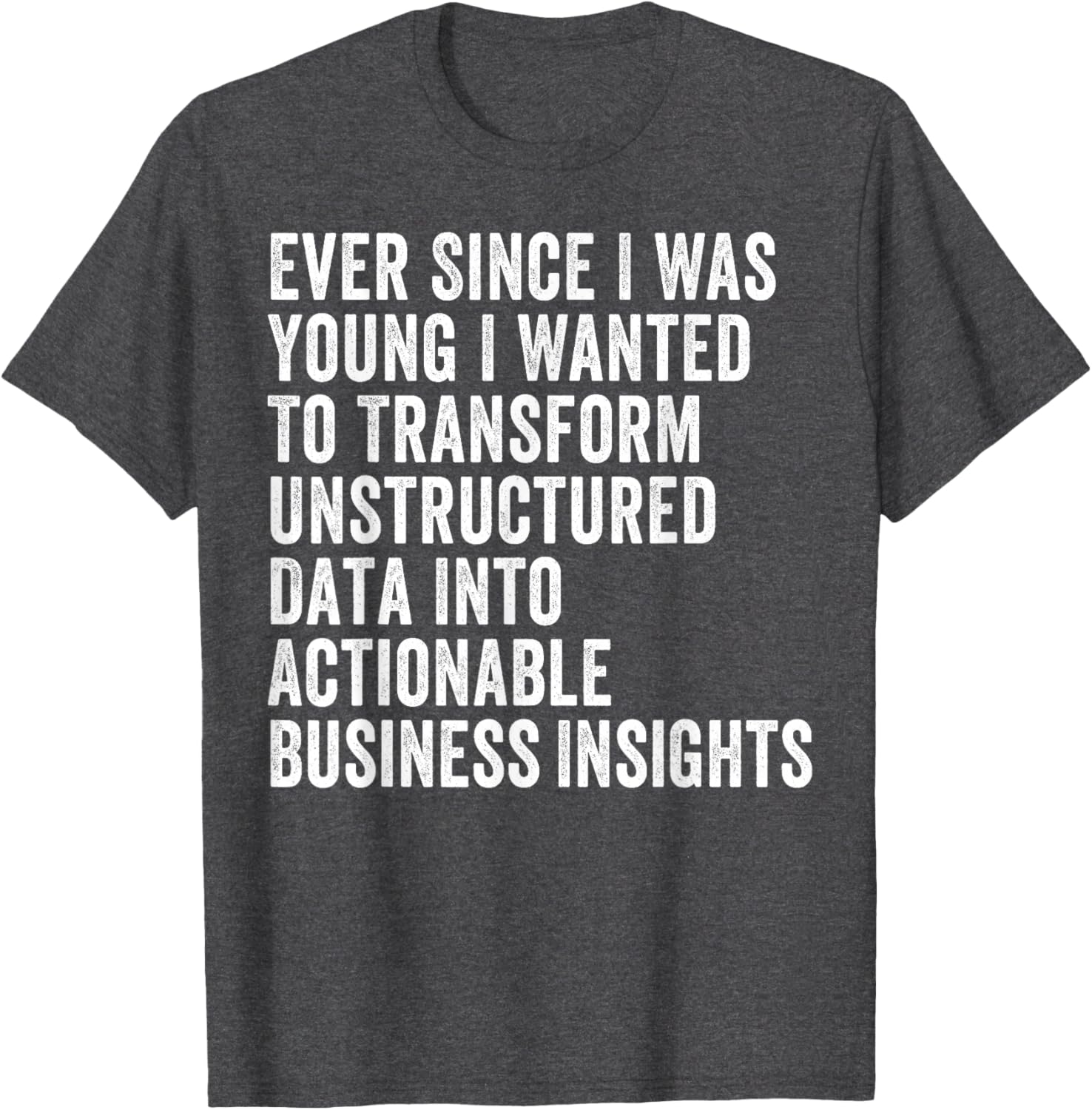 Transform Unstructured Data Into Actionable Insights T-Shirt for Business - 4