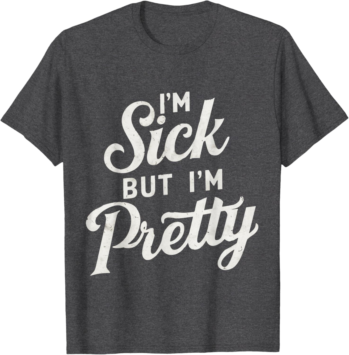 Sick but Stylish I'm Pretty Baby Graphic T-Shirt for Fun Casual Wear - 15