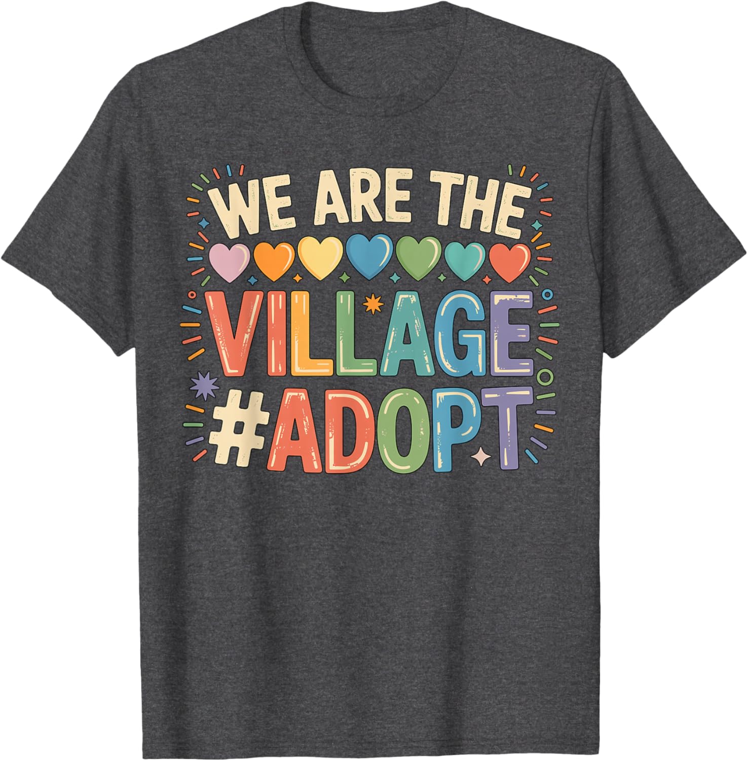 We are The Village Adopt Adoption T-Shirt for Animal Lovers and Supporters - 11
