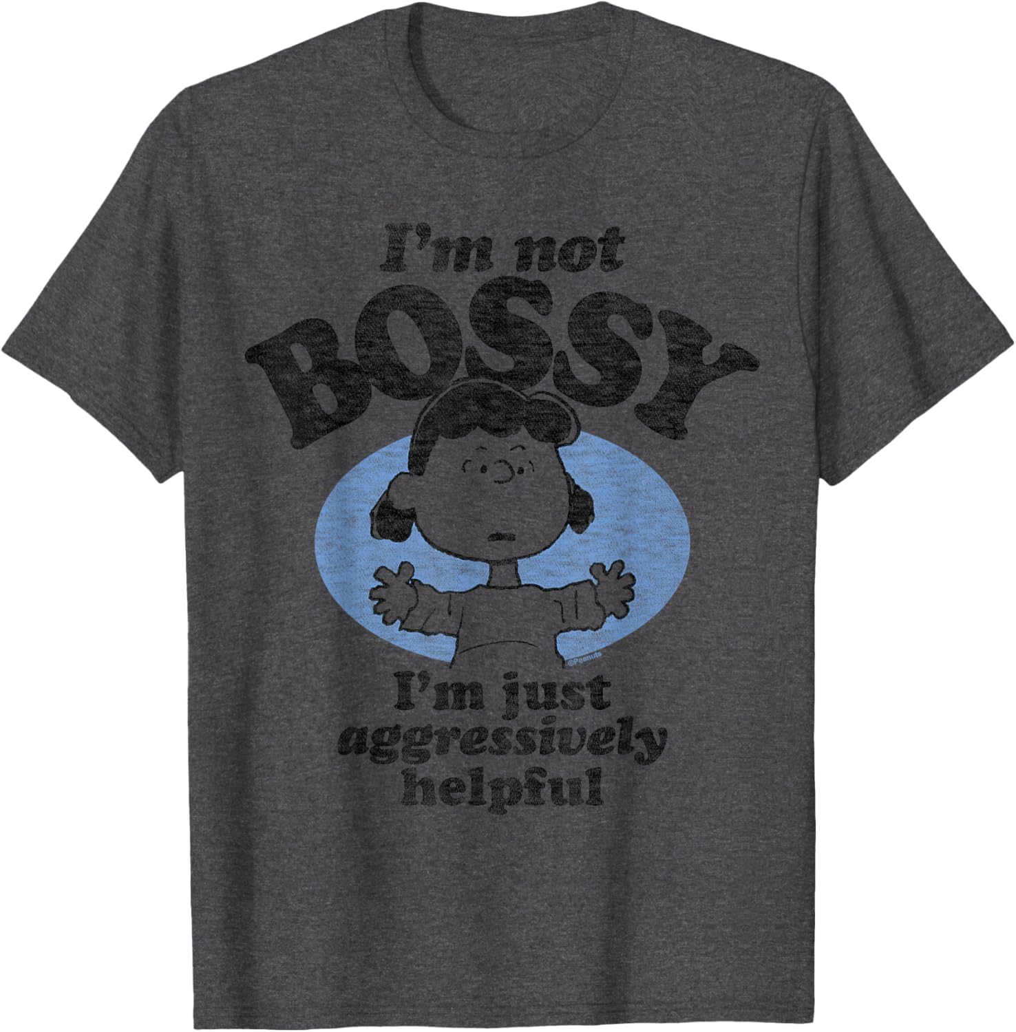 Peanuts I'm Not Bossy Just Aggressively Helpful T-Shirt for Fans - 1