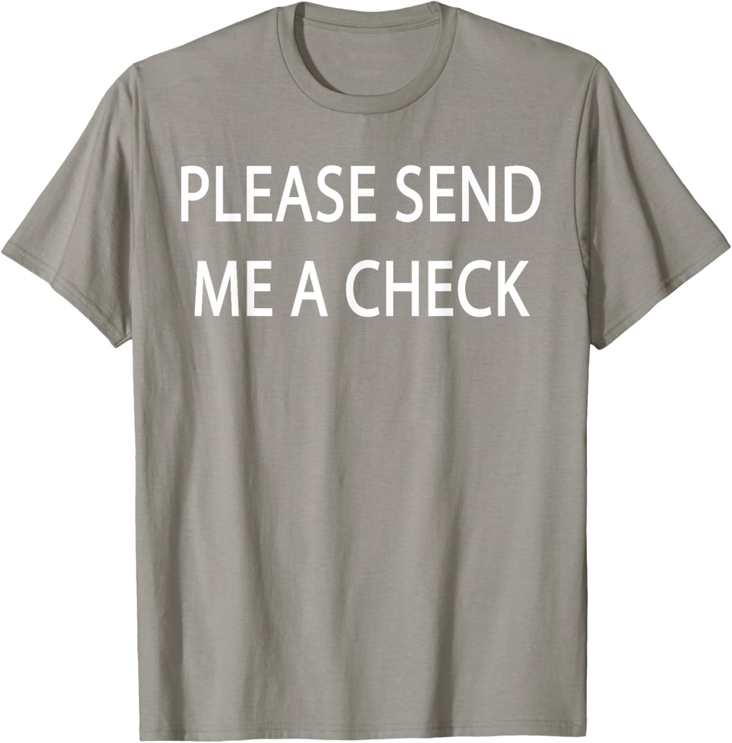Please Send Me a Check T-Shirt for Fun and Casual Style - 16