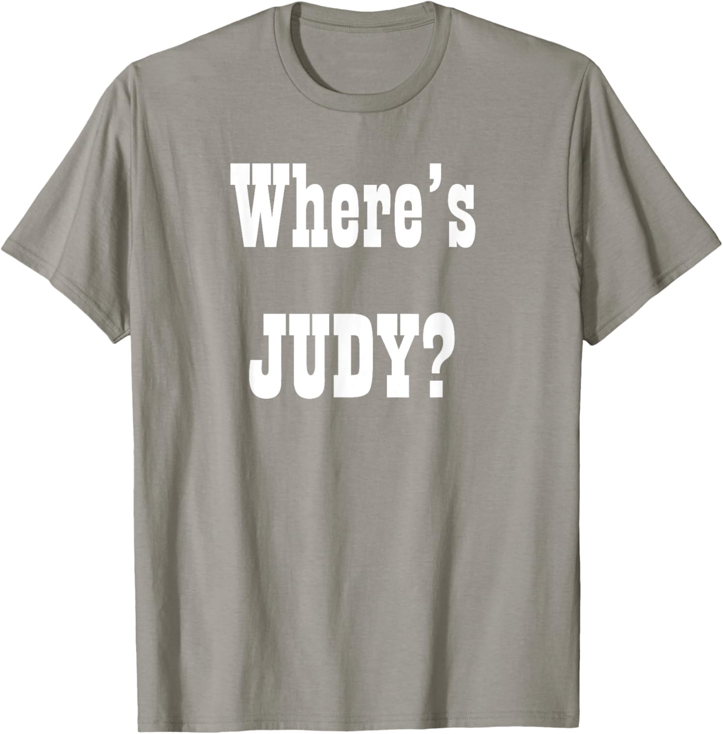 Where's Judy? Fun Graphic T-Shirt for Adults - Perfect Casual Wear - 5