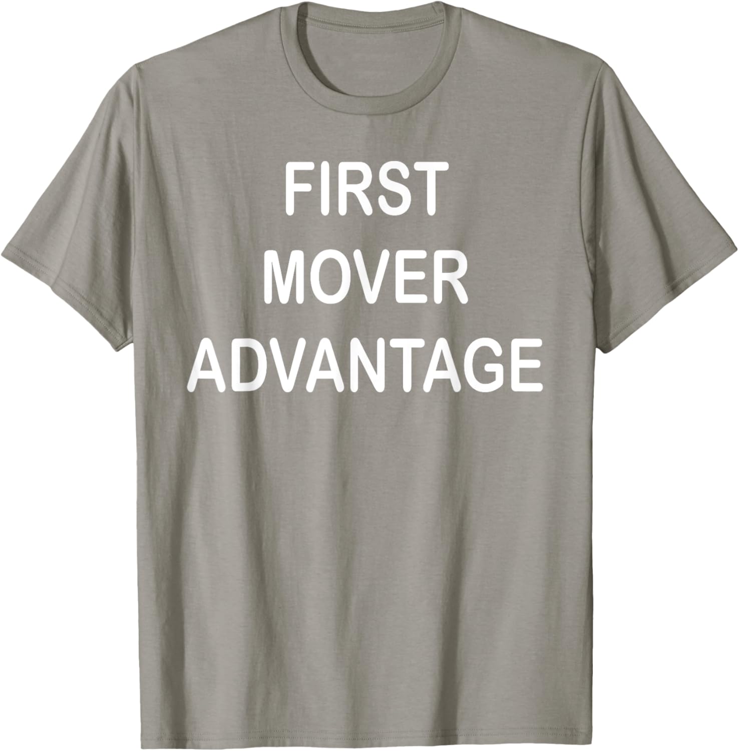 Trendy First Mover Advantage T-Shirt for Style Lovers and Trendsetters - 9