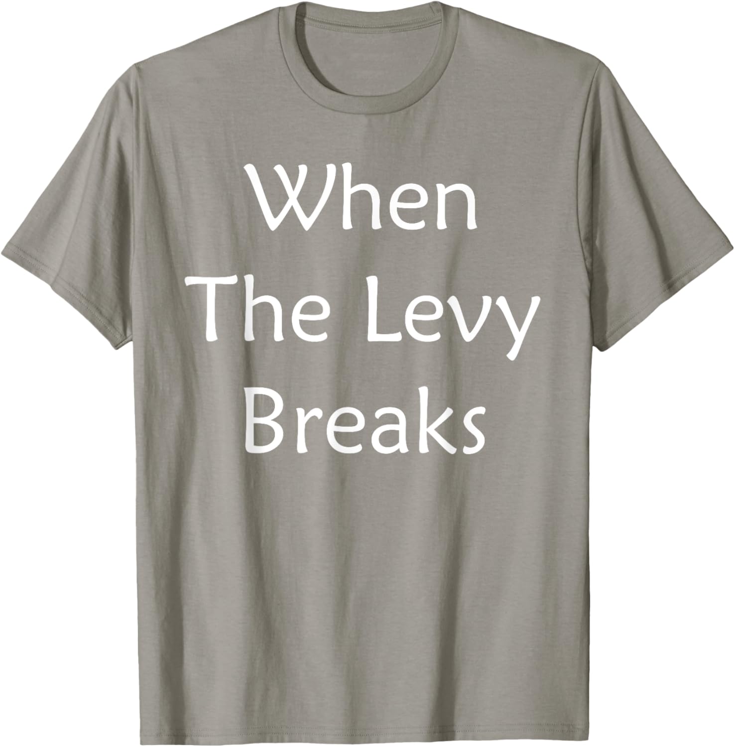 When The Levy Breaks Graphic T-Shirt for Music Lovers and Fans - 23