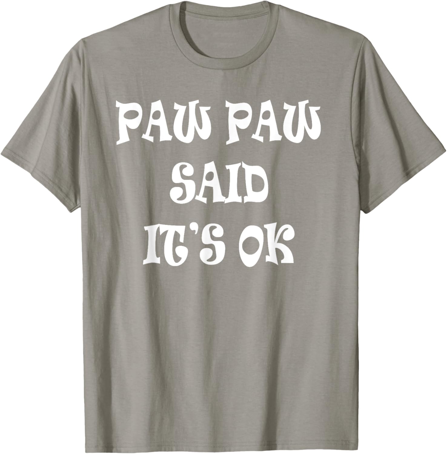 Paw Paw Said It's OK T-Shirt for Kids - Cute and Comfy Apparel - 19