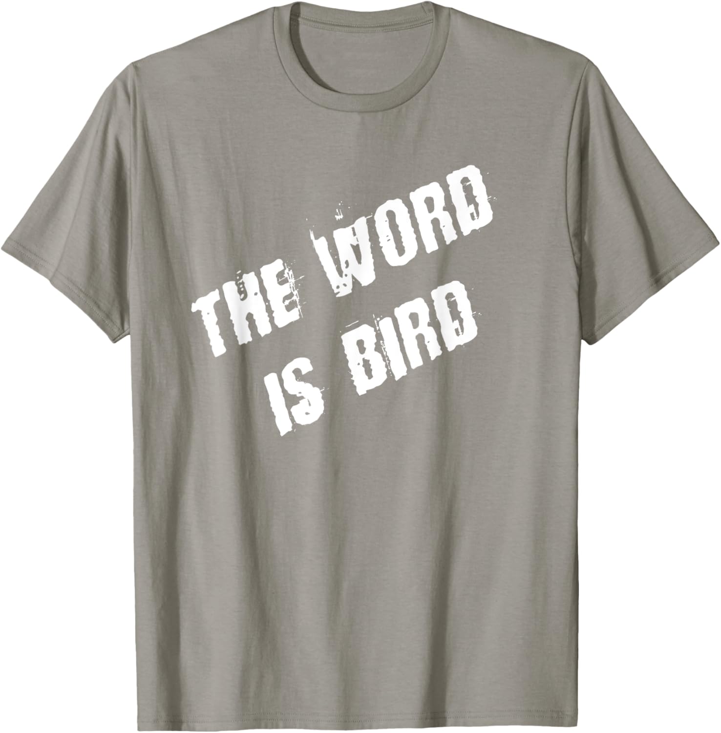 The Word is Bird T-Shirt Fun Graphic Tee for Bird Lovers and Gift Ideas - 18