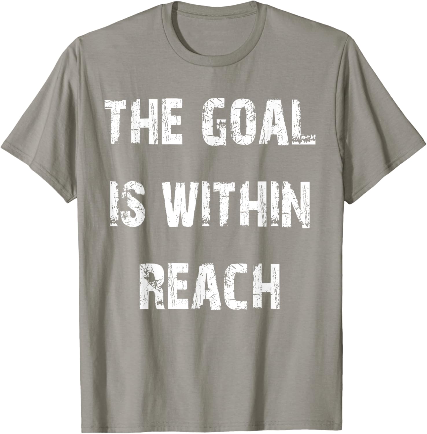 The Goal is Within Reach Motivational T-Shirt for Active Lifestyle - 20