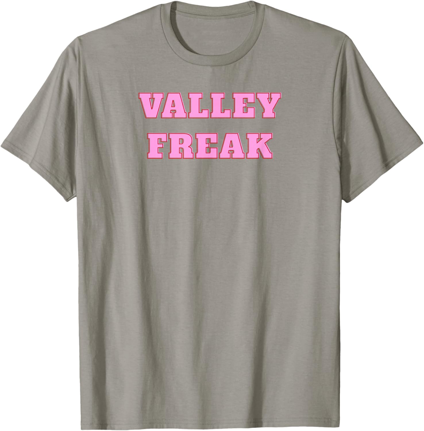 Valley Freak Cute Pink T-Shirt Perfect Gift for Girlfriend or Wife - 22
