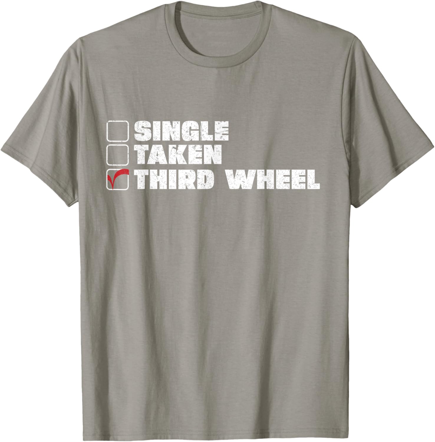 Single Taken Third Wheel Valentine's Day T-Shirt for Fun Single Life - 18
