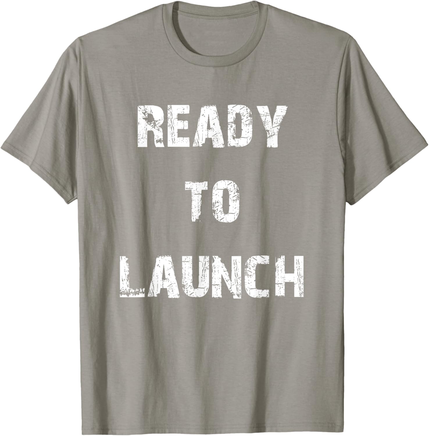 Ready to Launch T-Shirt for Stylish Comfort - Perfect for Everyday Wear - 1