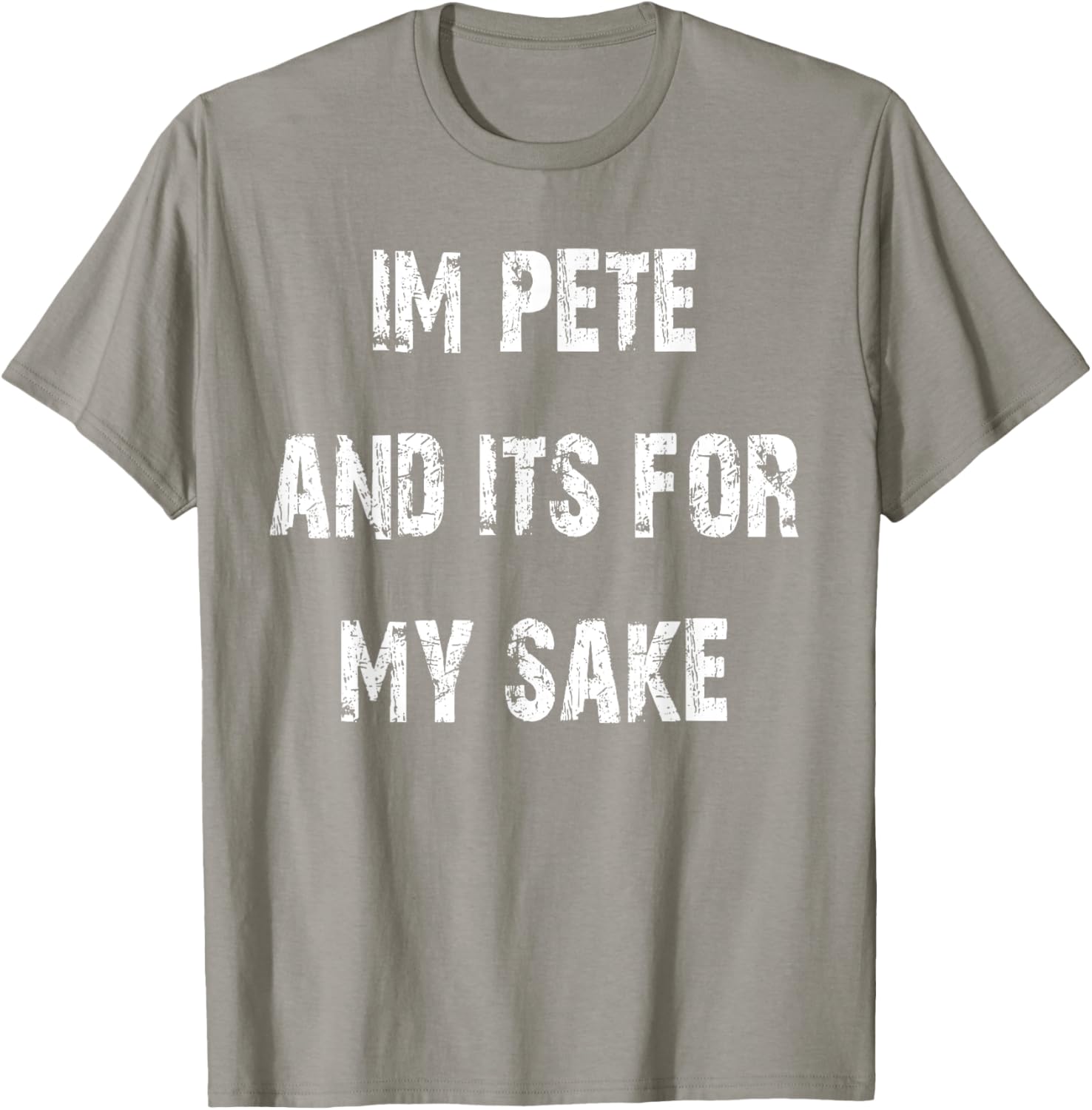 Pete's Sake Funny T-Shirt for Humor Lovers - Stylish Casual Wear - 7