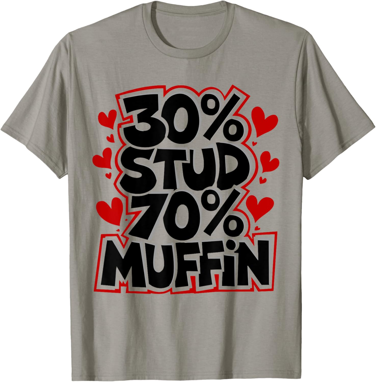 30% Stud 70% Muffin Happy Valentines Day Heart T-Shirt for Men and Women - 1
