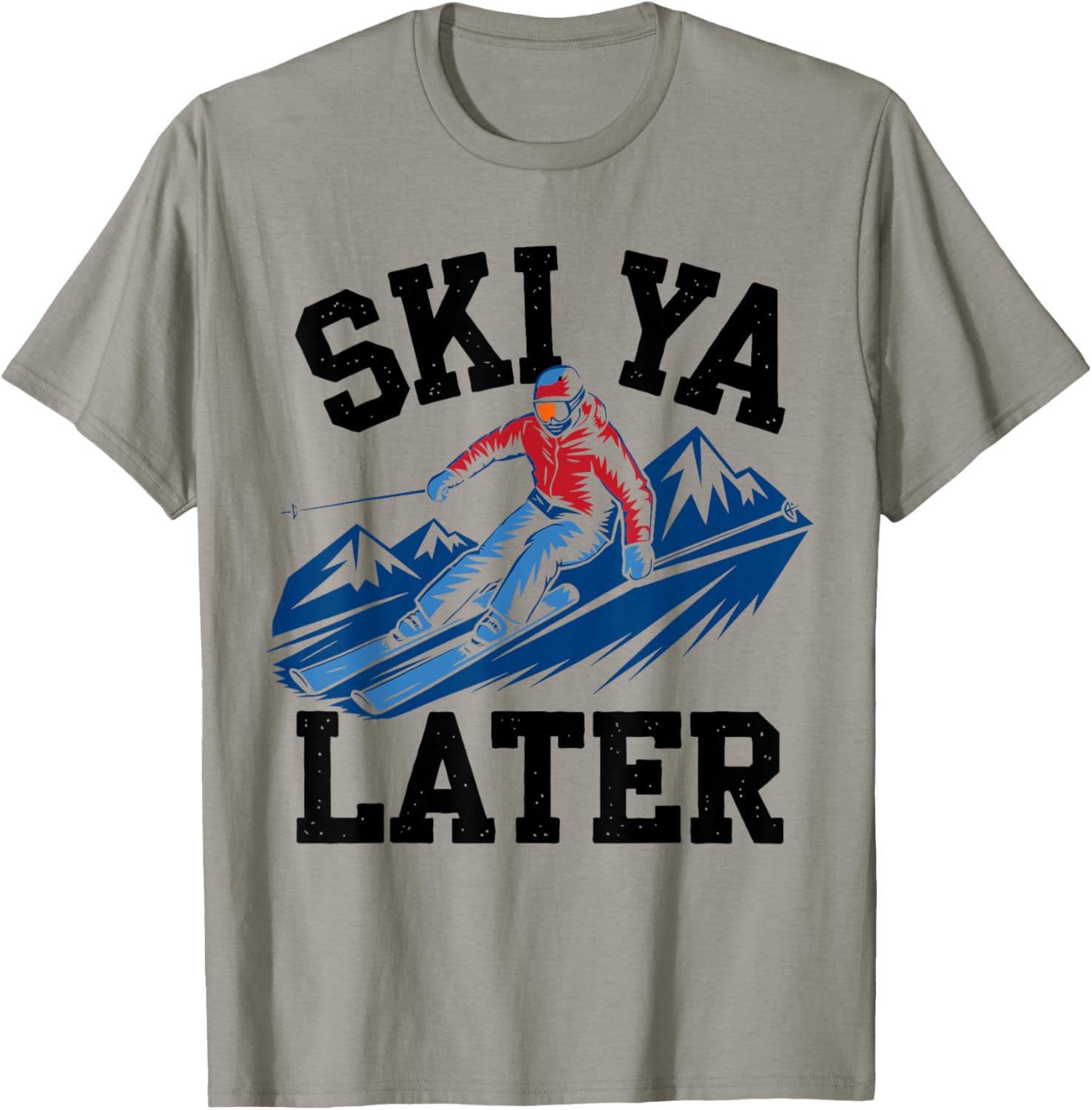 Ski Ya Later T-Shirt for Skier Lovers - Fun Gifts for Men and Women - 10