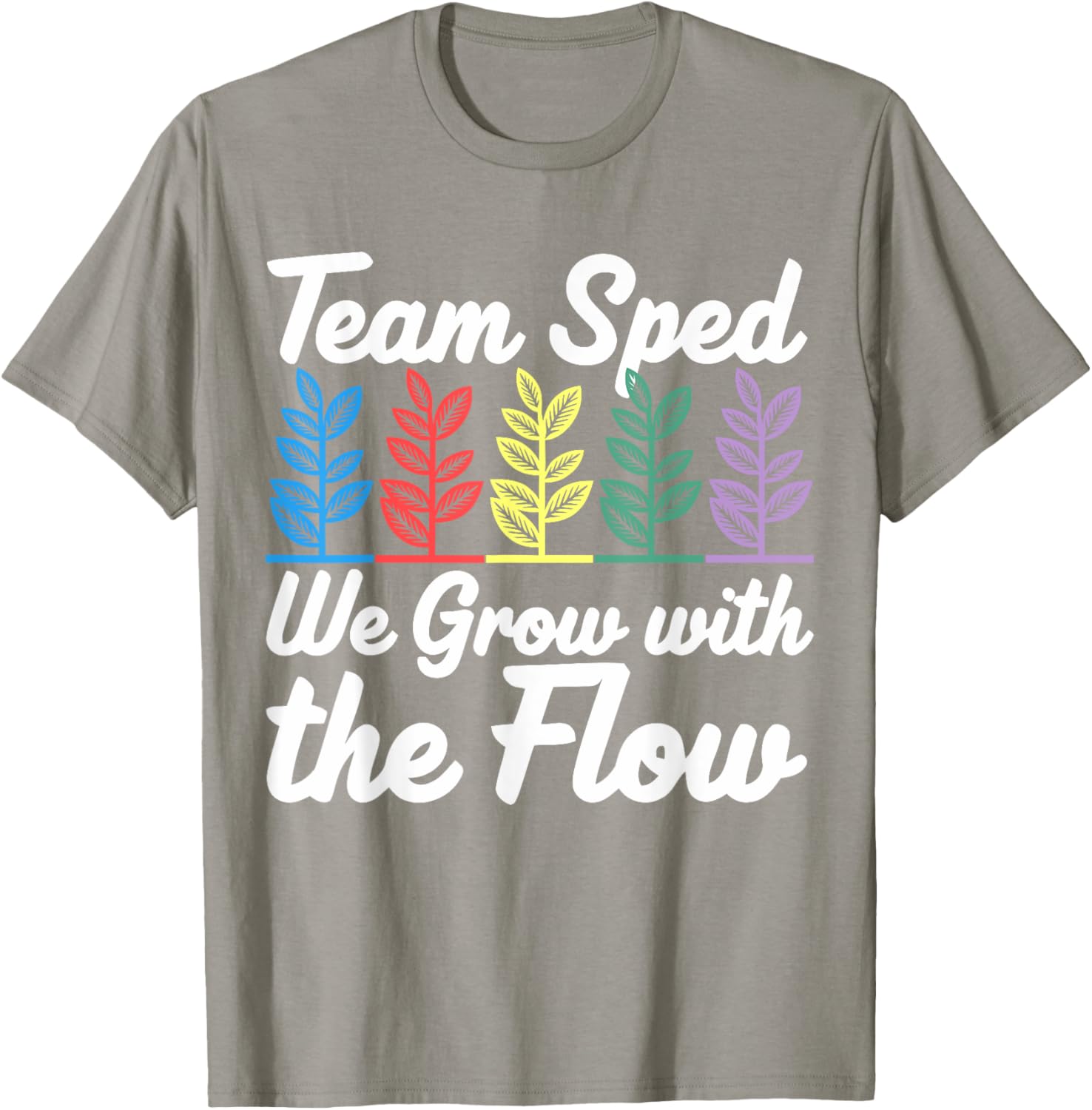 Team SPED We Grow With The Flow Special Education Teacher T-Shirt - 13