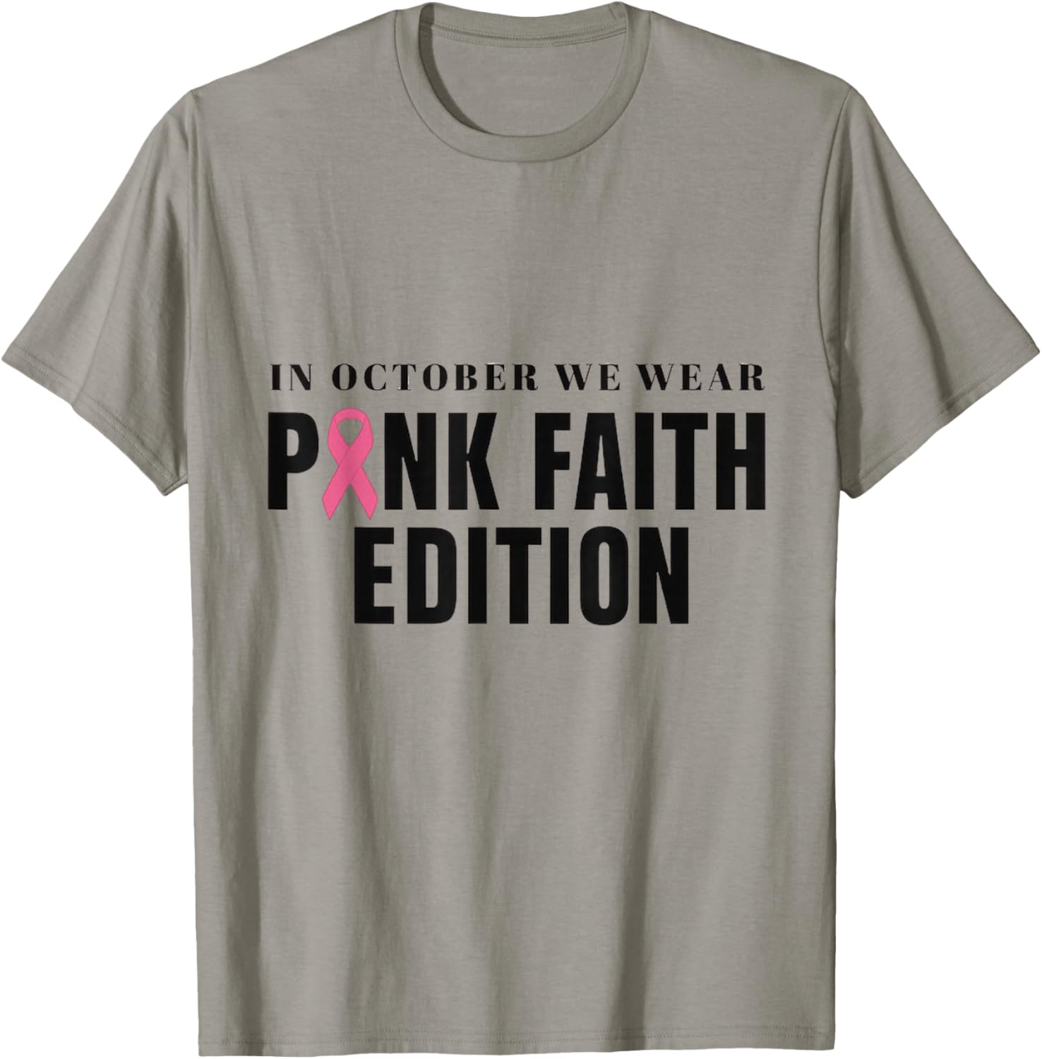 October We Wear Pink Faith Edition Awareness T-Shirt for Breast Cancer Support - 1
