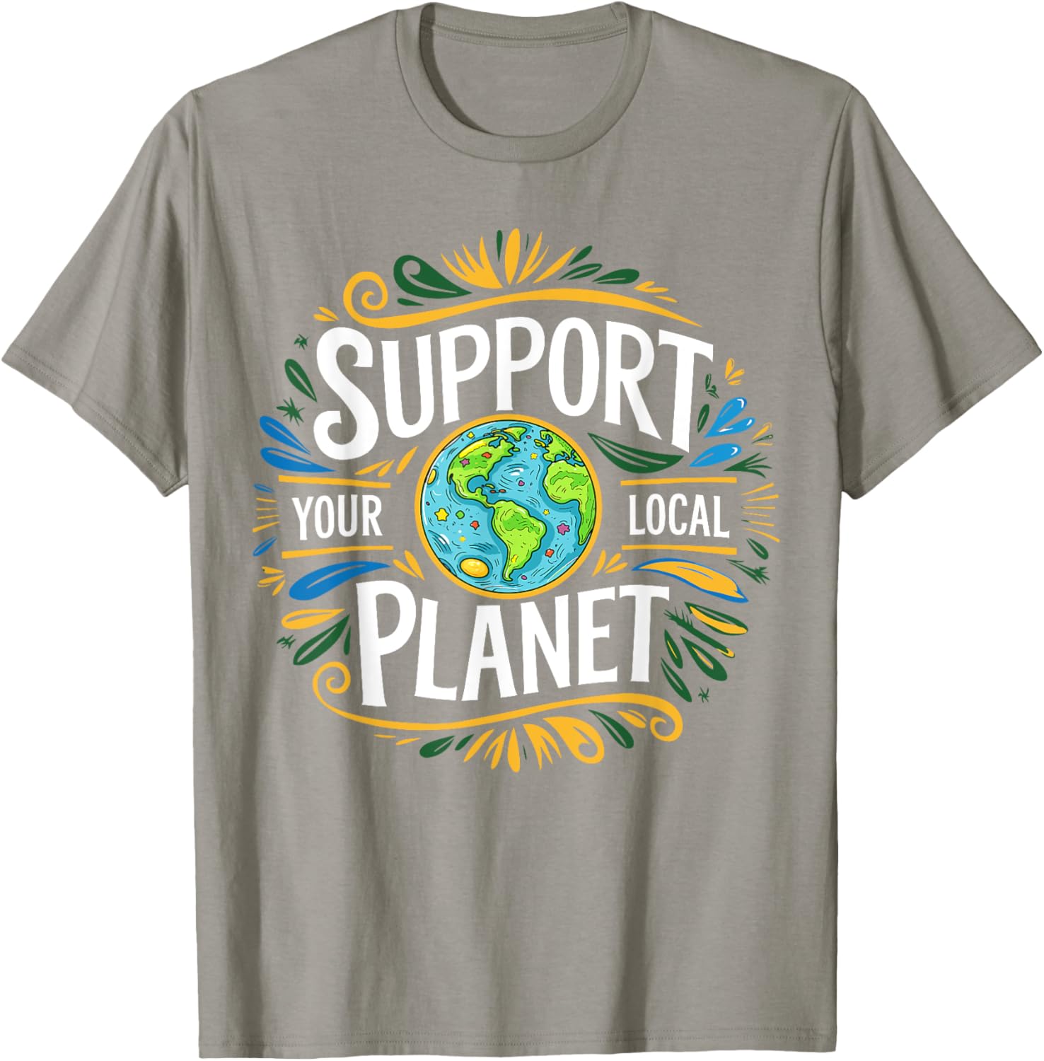 Support Your Local Planet Kindness T-Shirt for Earth Day Celebration - 18