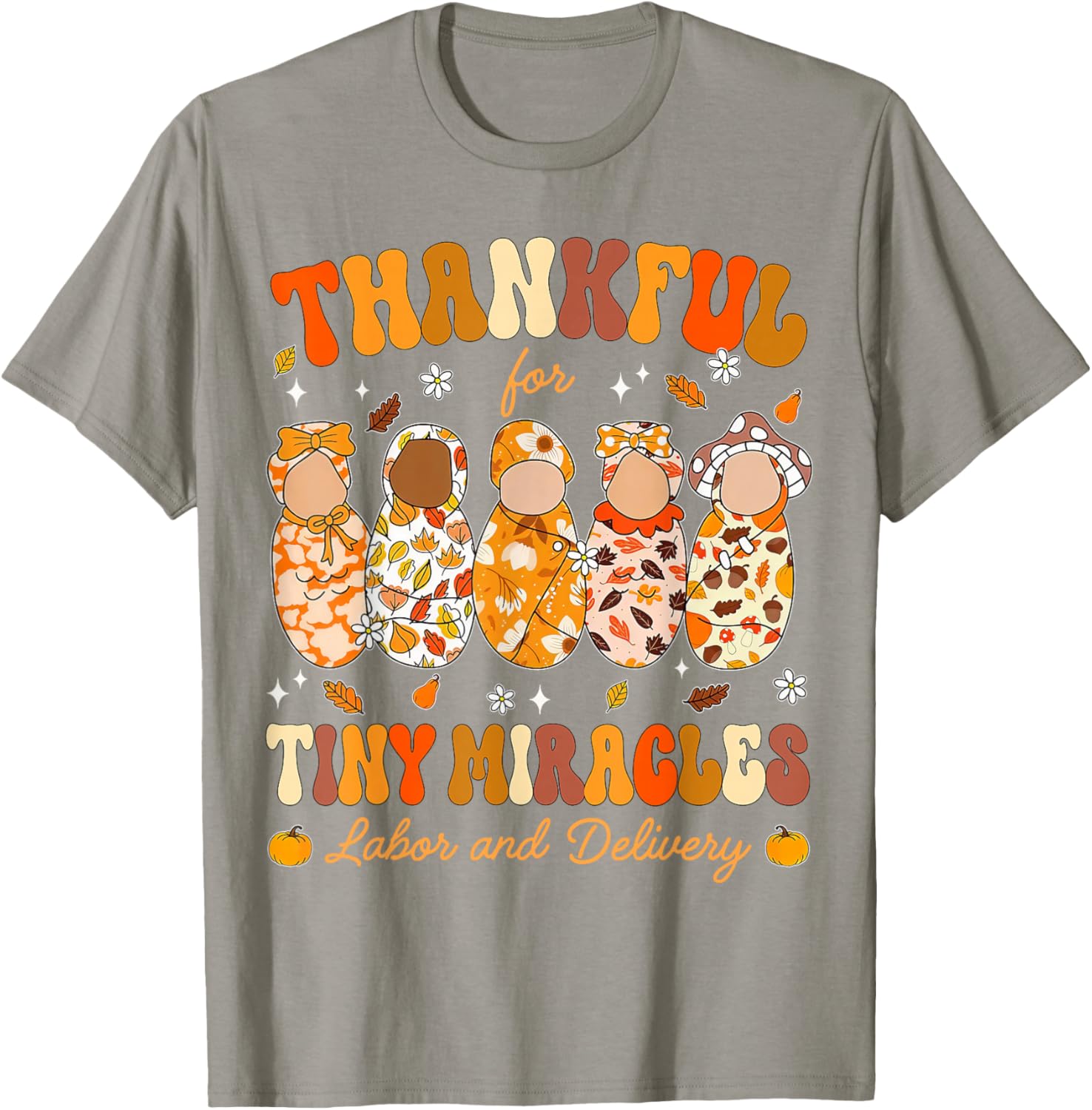 Thankful for Tiny Miracles Thanksgiving Nurse T-Shirt for Labor & Delivery - 20
