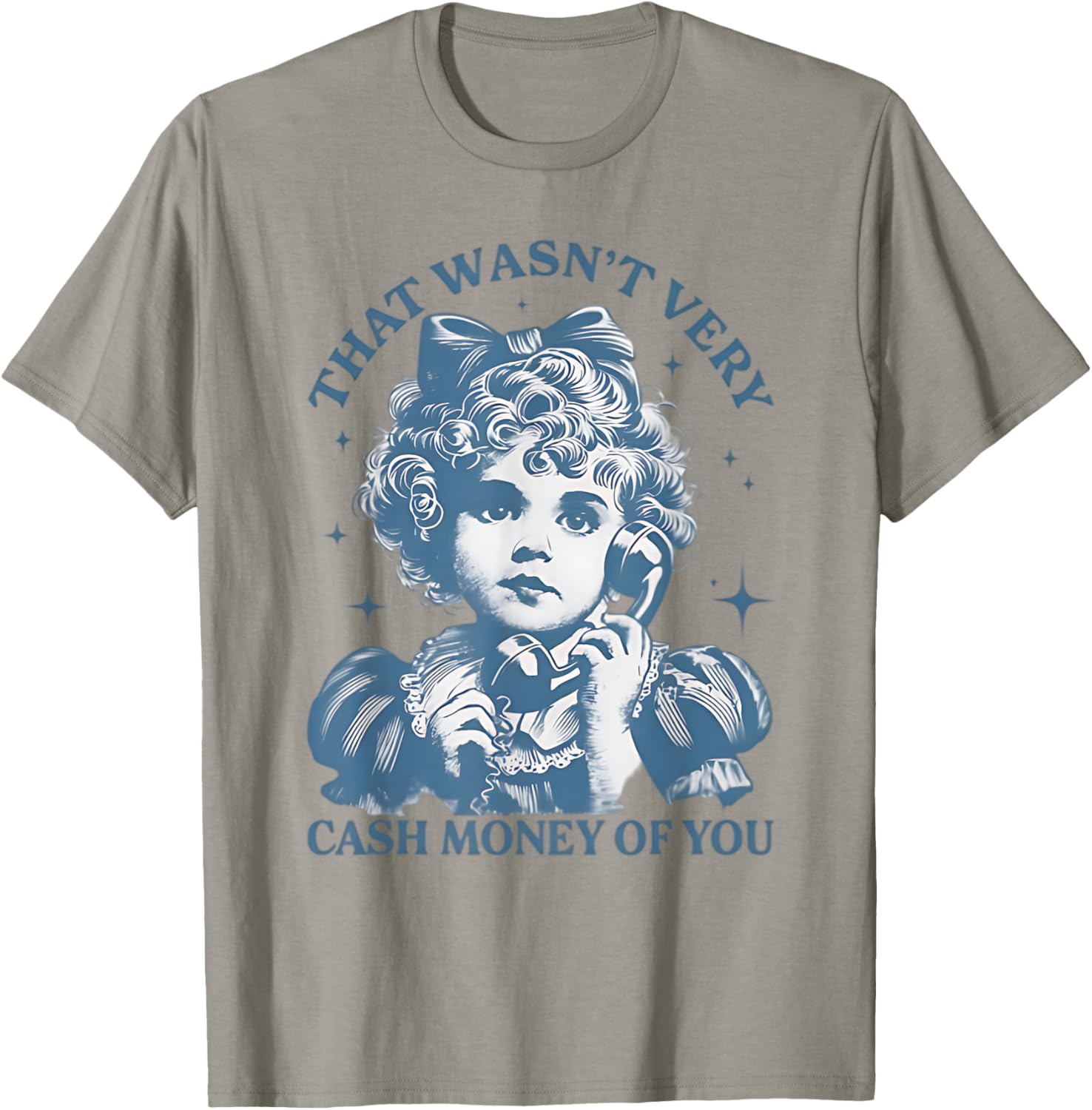 That Wasn't Very Cash Money Of You Vintage Funny Girl T-Shirt - 2