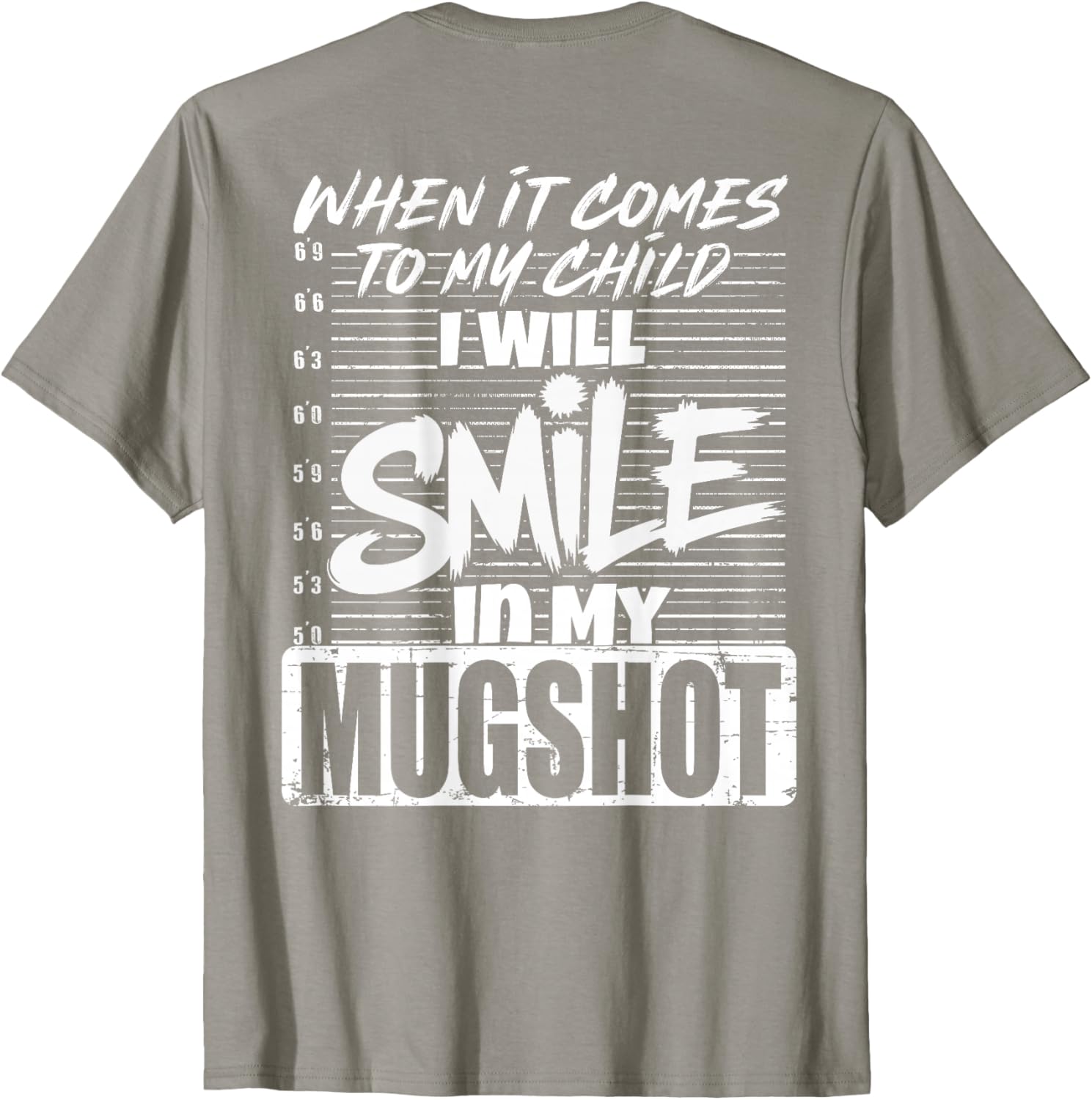 When It Comes to My Child I Will Smile Mugshot T-Shirt for Parents - 3