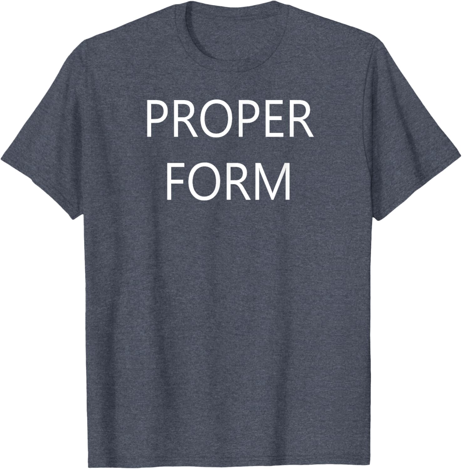 Proper Form T-Shirt for Comfort and Style in Clothing and Footwear - 18