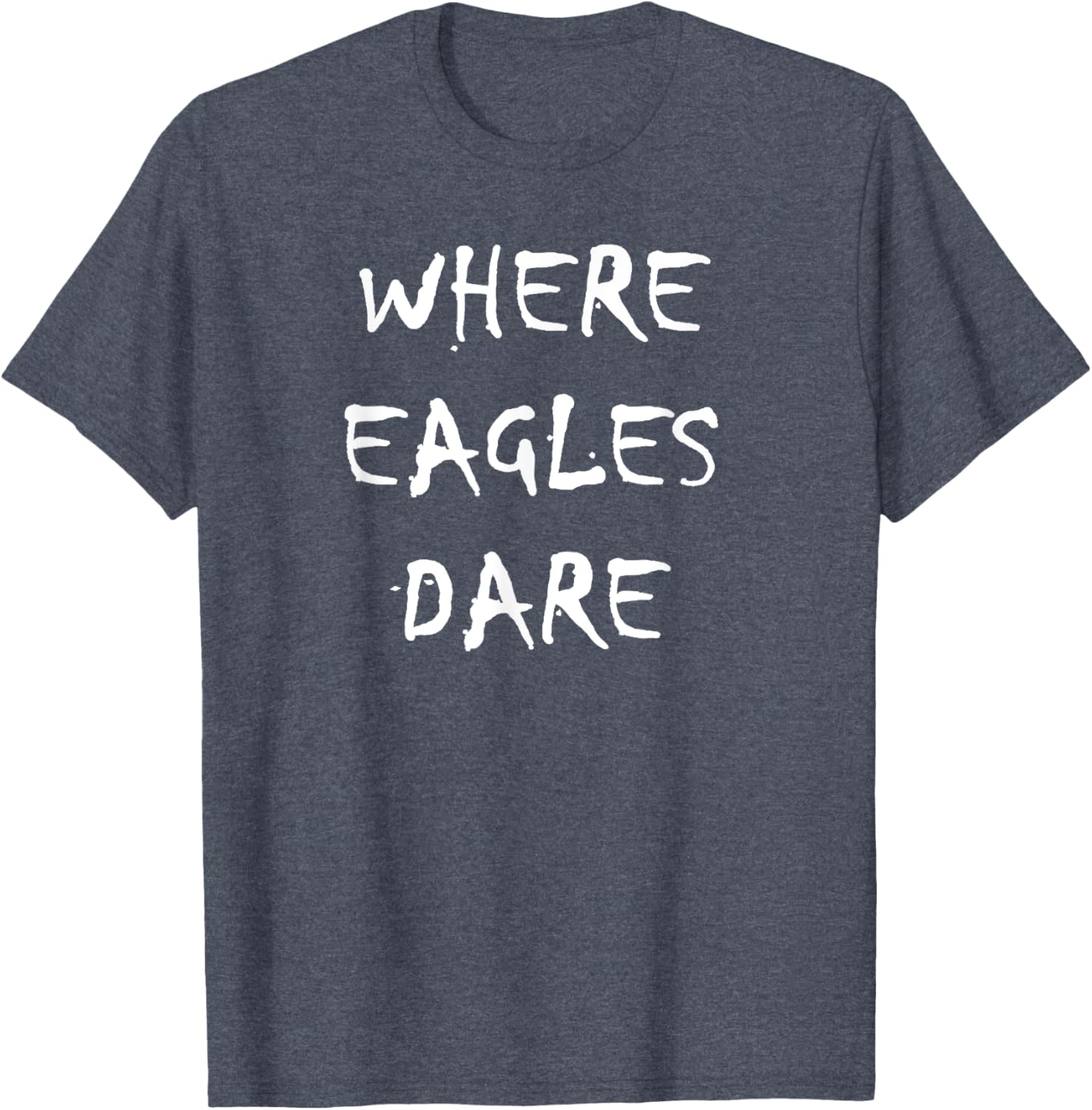 Where Eagles Dare T-Shirt - Stylish Graphic Tee for Casual Wear - 26