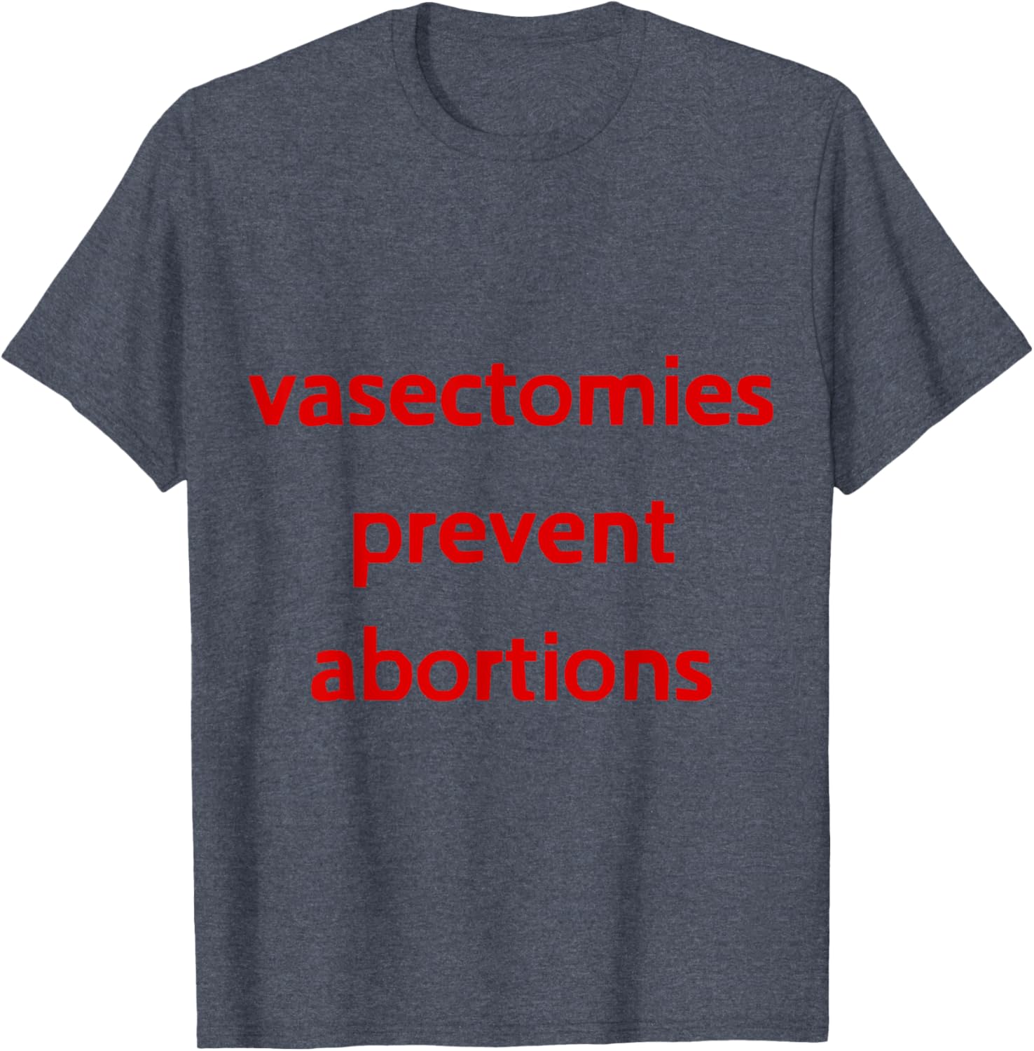 Pro Choice Male Contraception T-Shirt - Vasectomies Prevent Abortions - 2