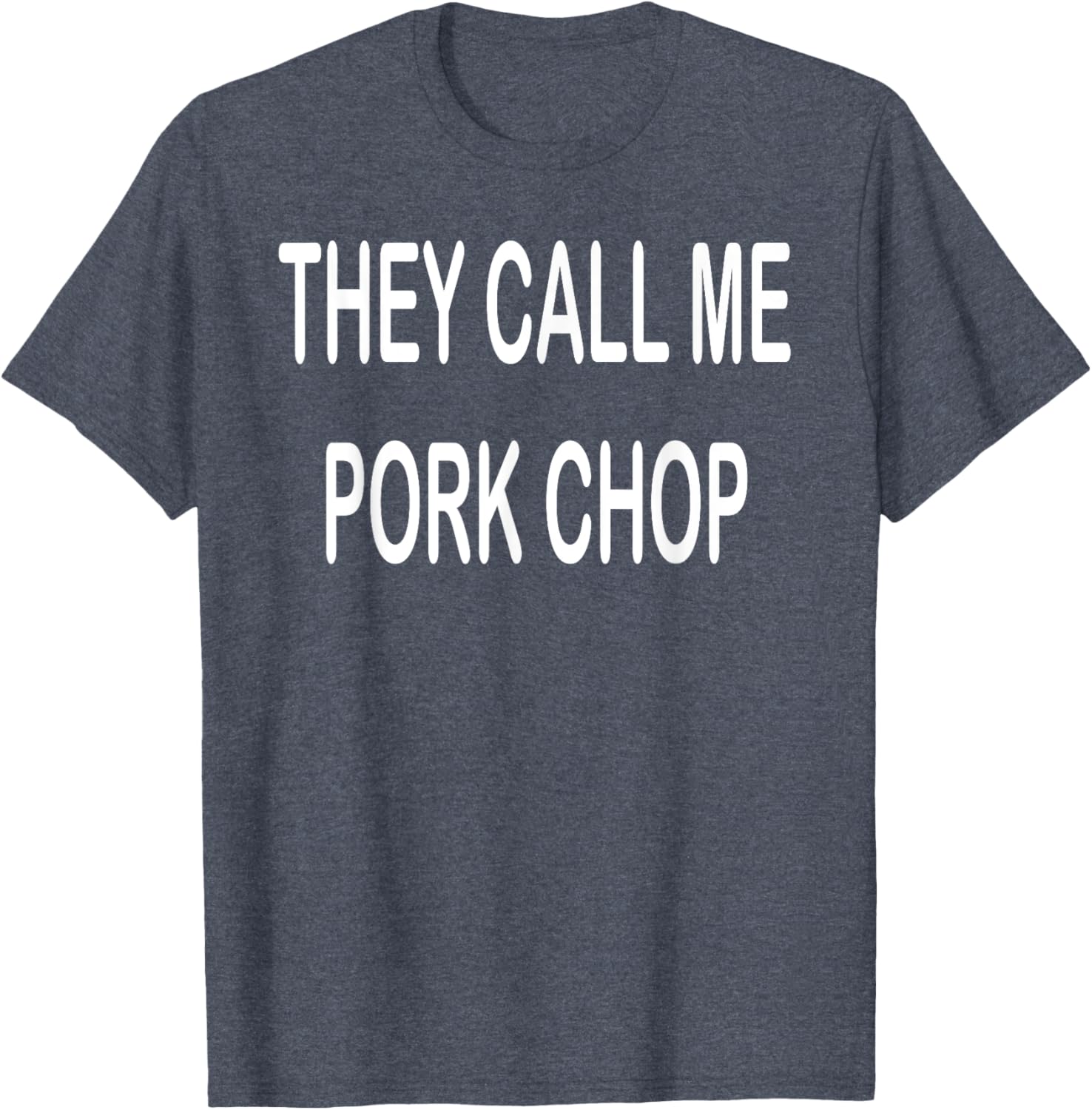 They Call Me Pork Chop T-Shirt Fun and Unique Graphic Tee for Everyday Wear - 27