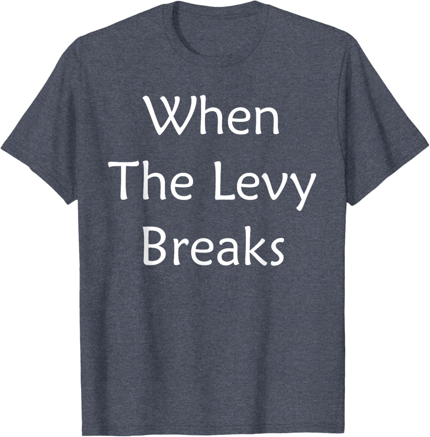 When The Levy Breaks Graphic T-Shirt for Music Lovers and Fans - 5