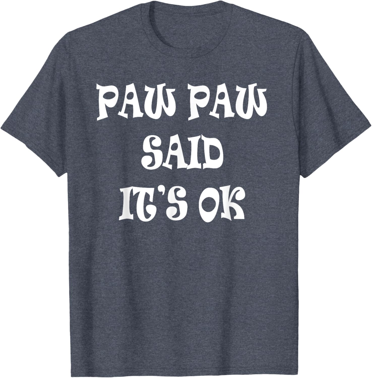 Paw Paw Said It's OK T-Shirt for Kids - Cute and Comfy Apparel - 7