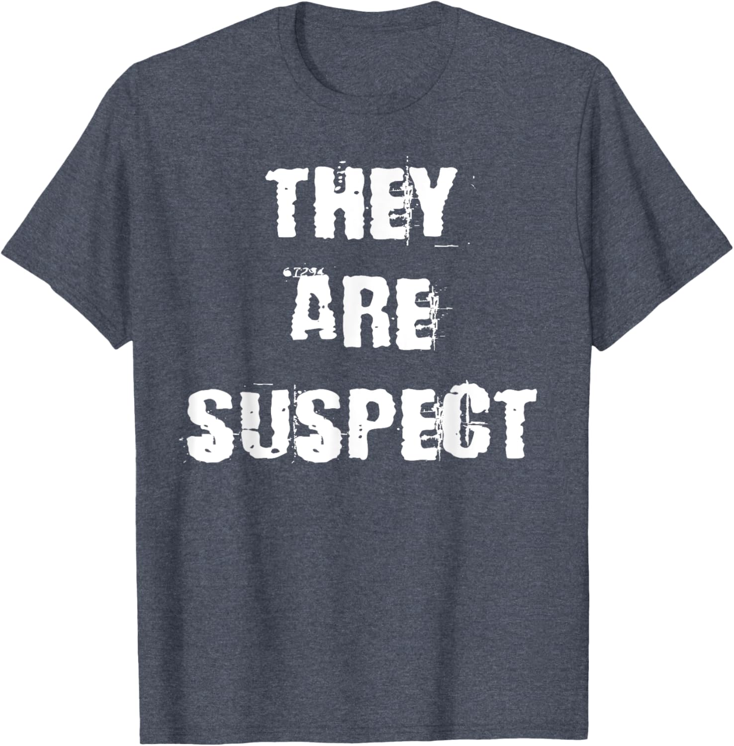 They Are Suspect T-Shirt for Fun Fashion Lovers - Unique Casual Wear - 18