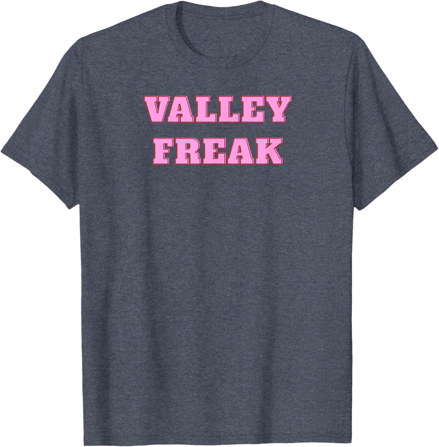 Valley Freak Cute Pink T-Shirt Perfect Gift for Girlfriend or Wife - 6