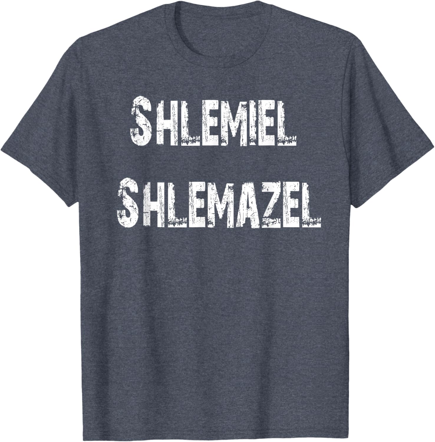 Shlemiel Shlemazel T-Shirt Fun Apparel for Friends and Family - 26