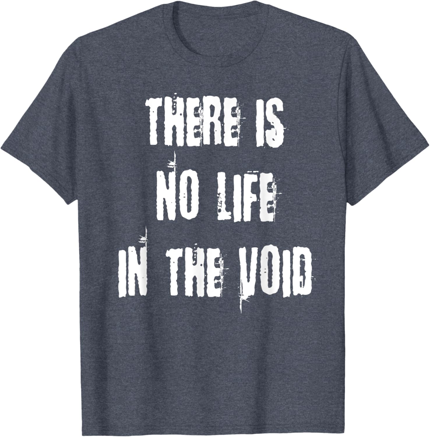Stylish There is No Life in the Void T-Shirt for Unique Fashion Statement - 26