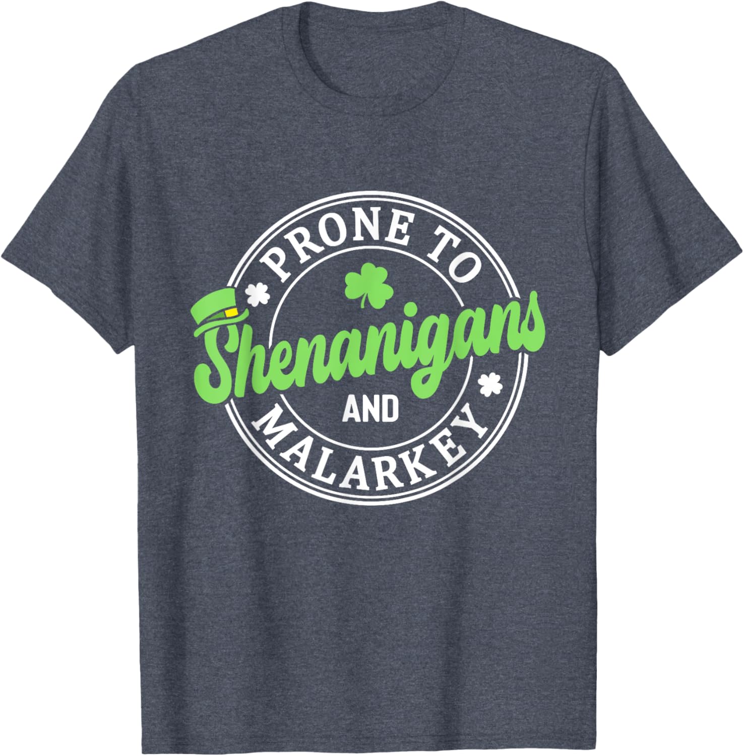 Prone to Shenanigans & Malarkey Shamrock St Patrick's Day T-Shirt - 9