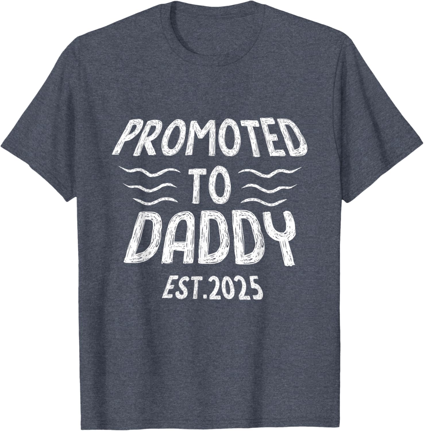 Promoted To Daddy Est 2025 Funny New Dad T-Shirt Gift for Fathers - 4