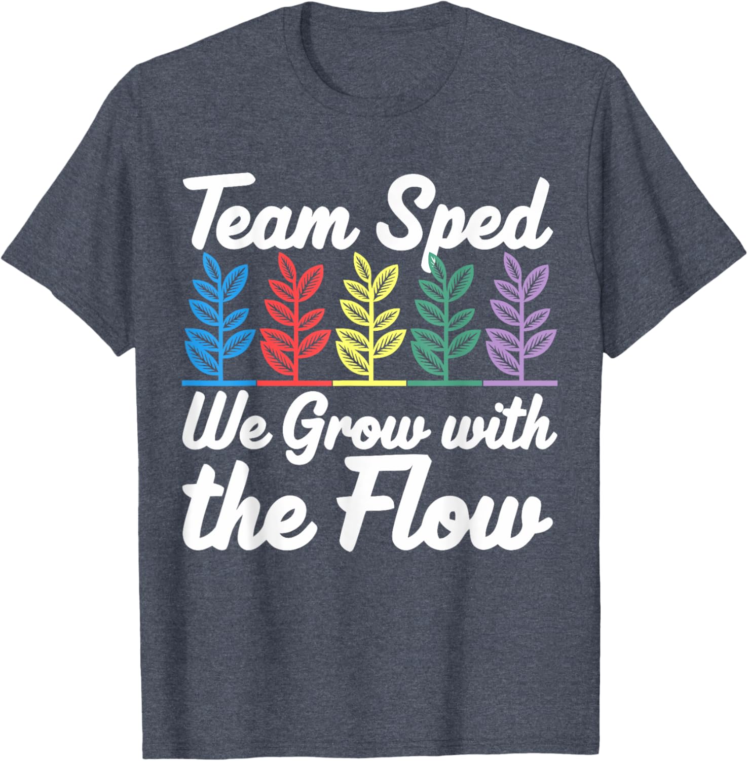 Team SPED We Grow With The Flow Special Education Teacher T-Shirt - 6