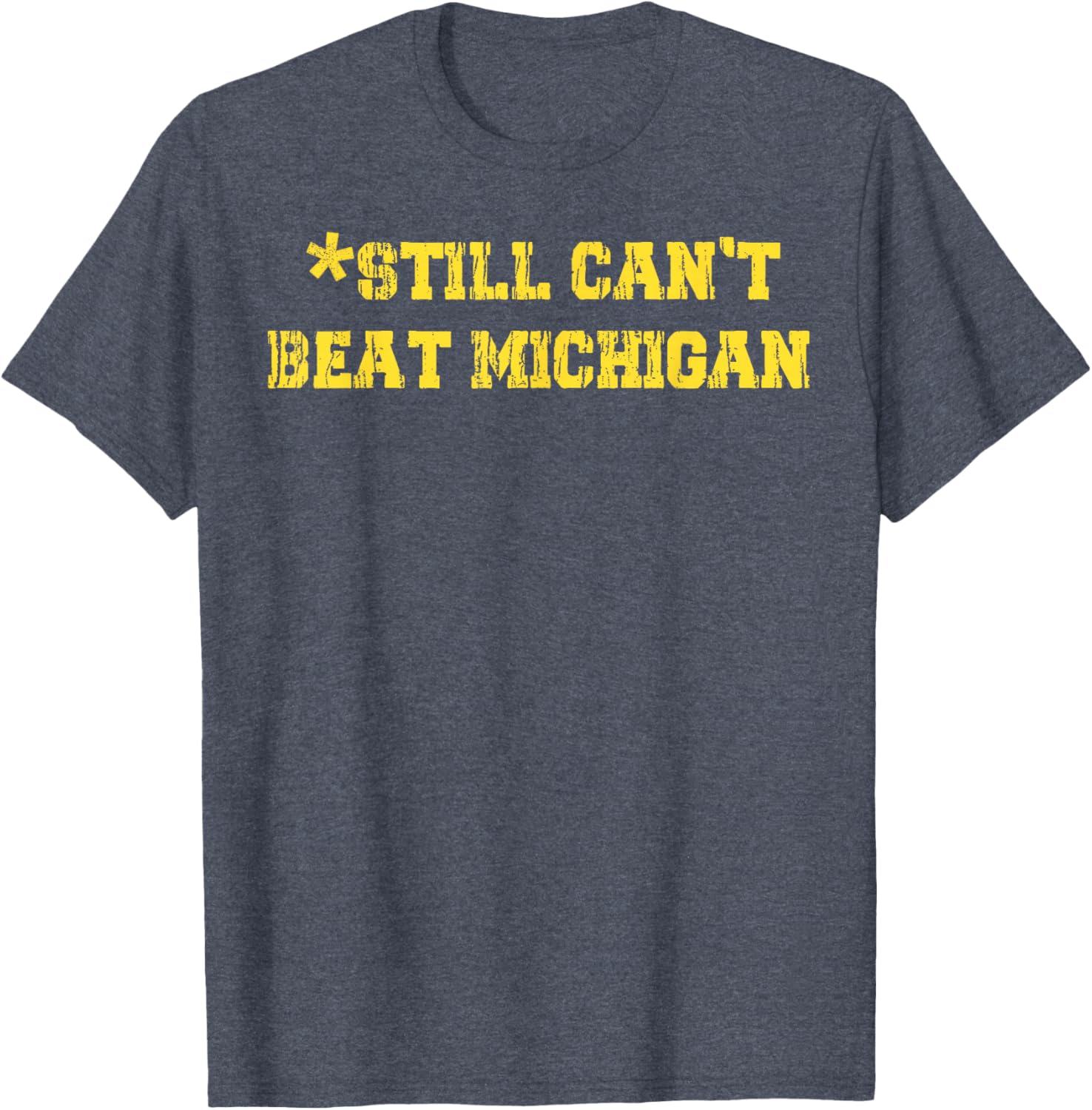 Still Can't Beat Michigan T-Shirt for Fans - Stylish Game Day Apparel - 13