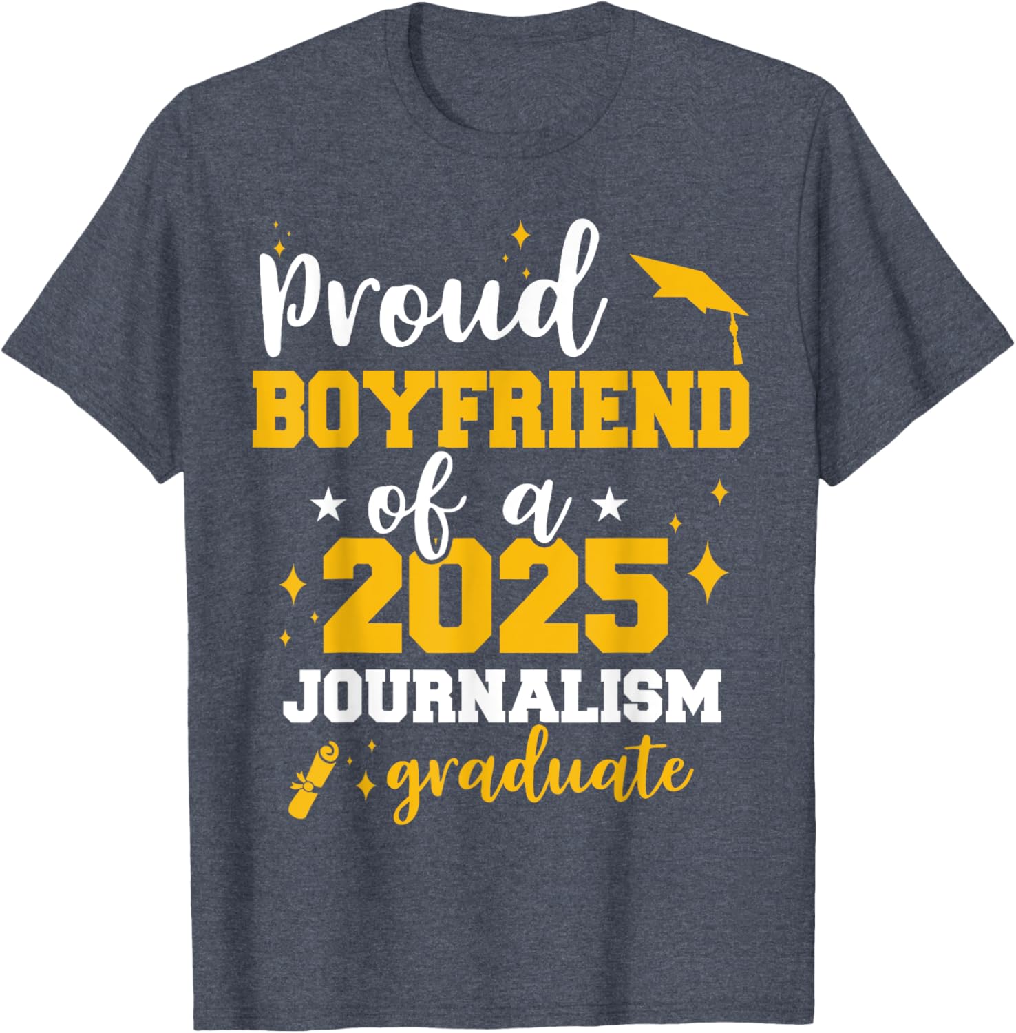 Proud Boyfriend Class of 2025 Journalist Graduate Funny T-Shirt - 11