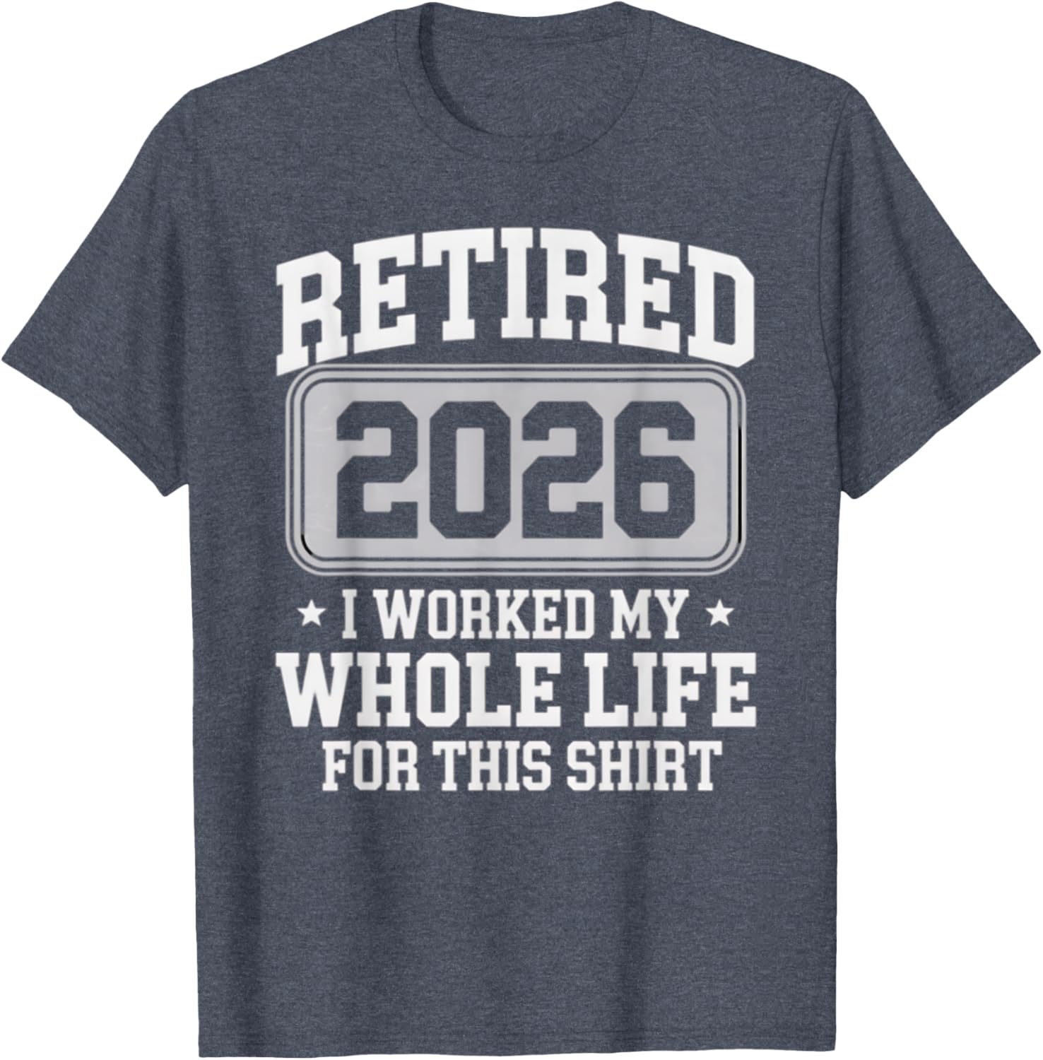 Retired 2026 T-Shirt Perfect for Celebrating Your Hard-Earned Freedom - 2