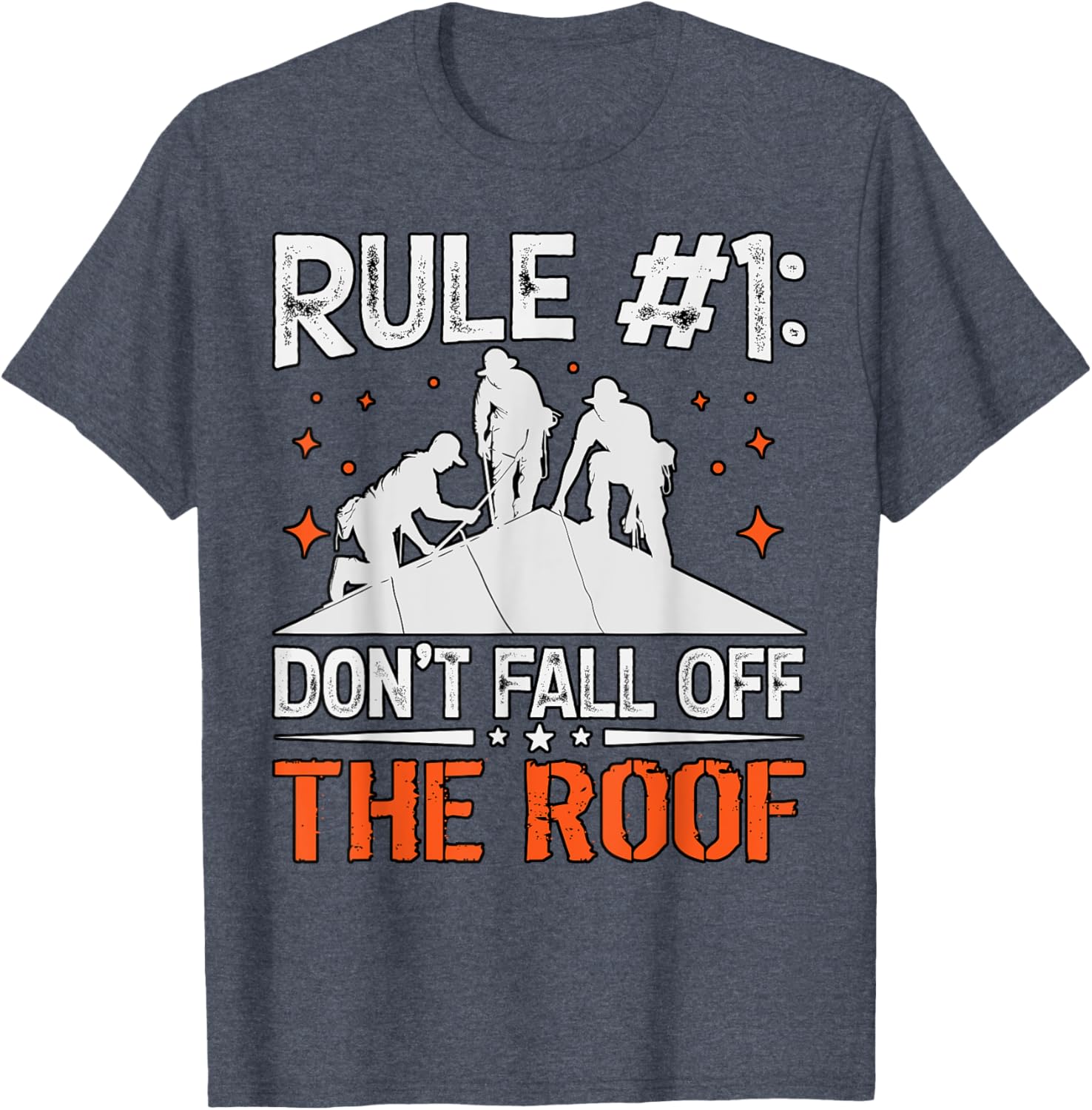 Rule 1 Don't Fall Off the Roof Roofer T-Shirt for Roofing Professionals - 9