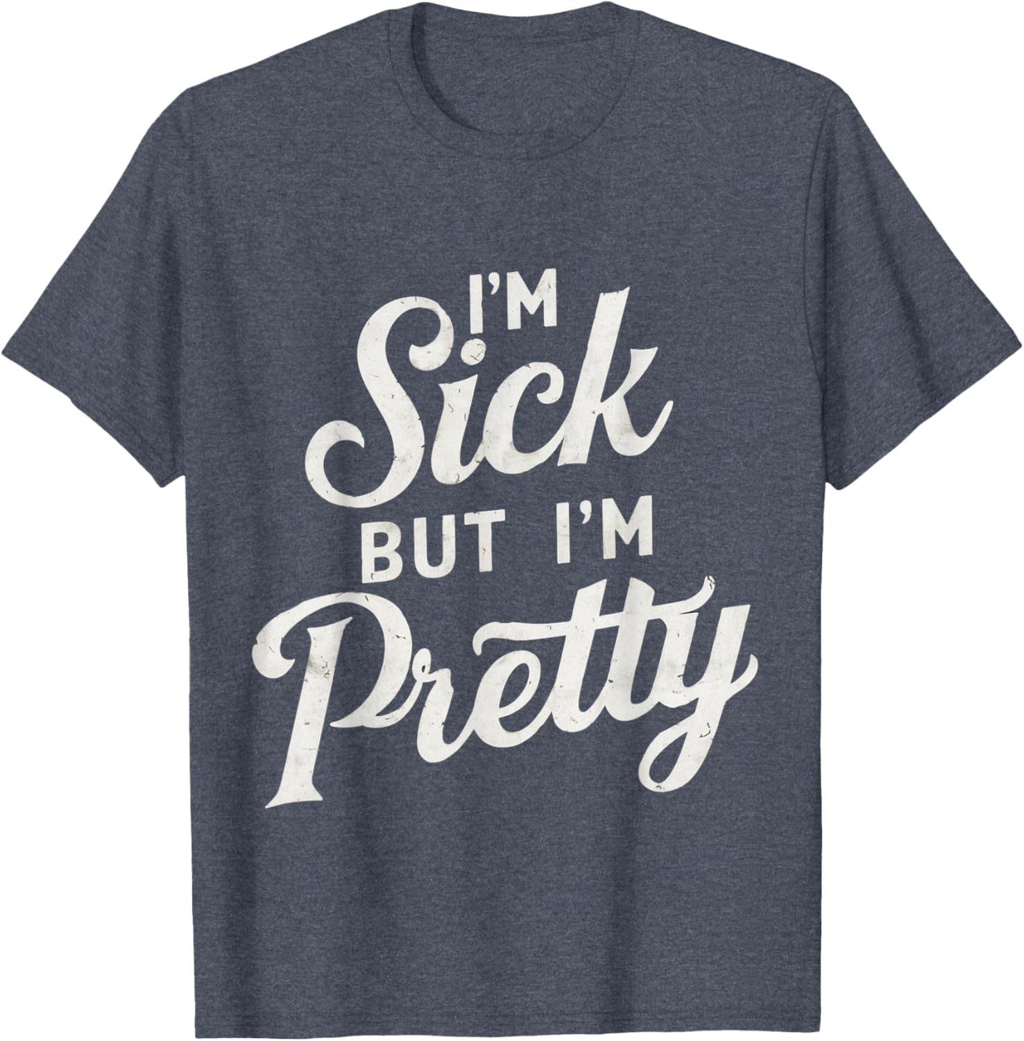 Sick but Stylish I'm Pretty Baby Graphic T-Shirt for Fun Casual Wear - 21