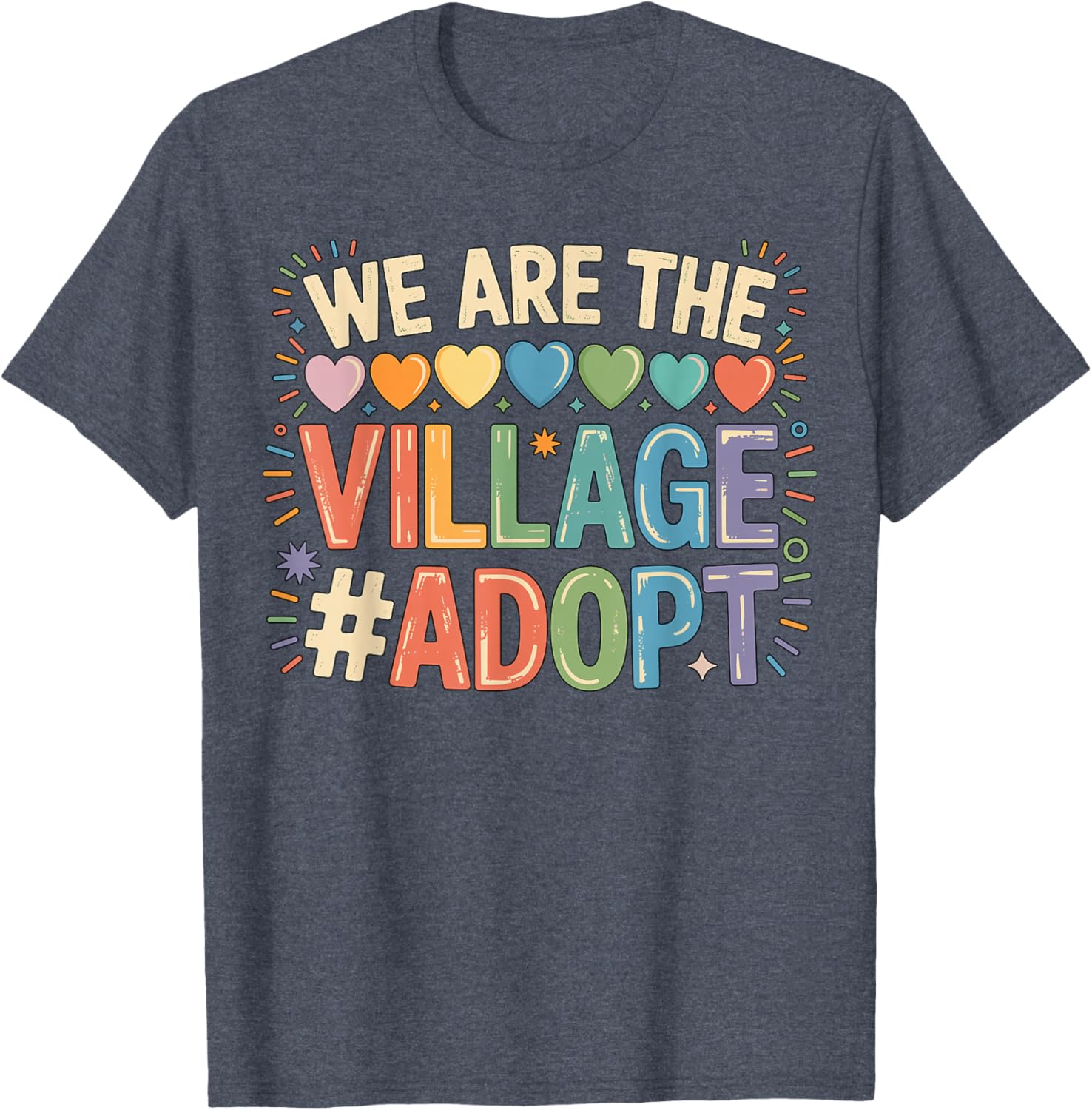 We are The Village Adopt Adoption T-Shirt for Animal Lovers and Supporters - 1