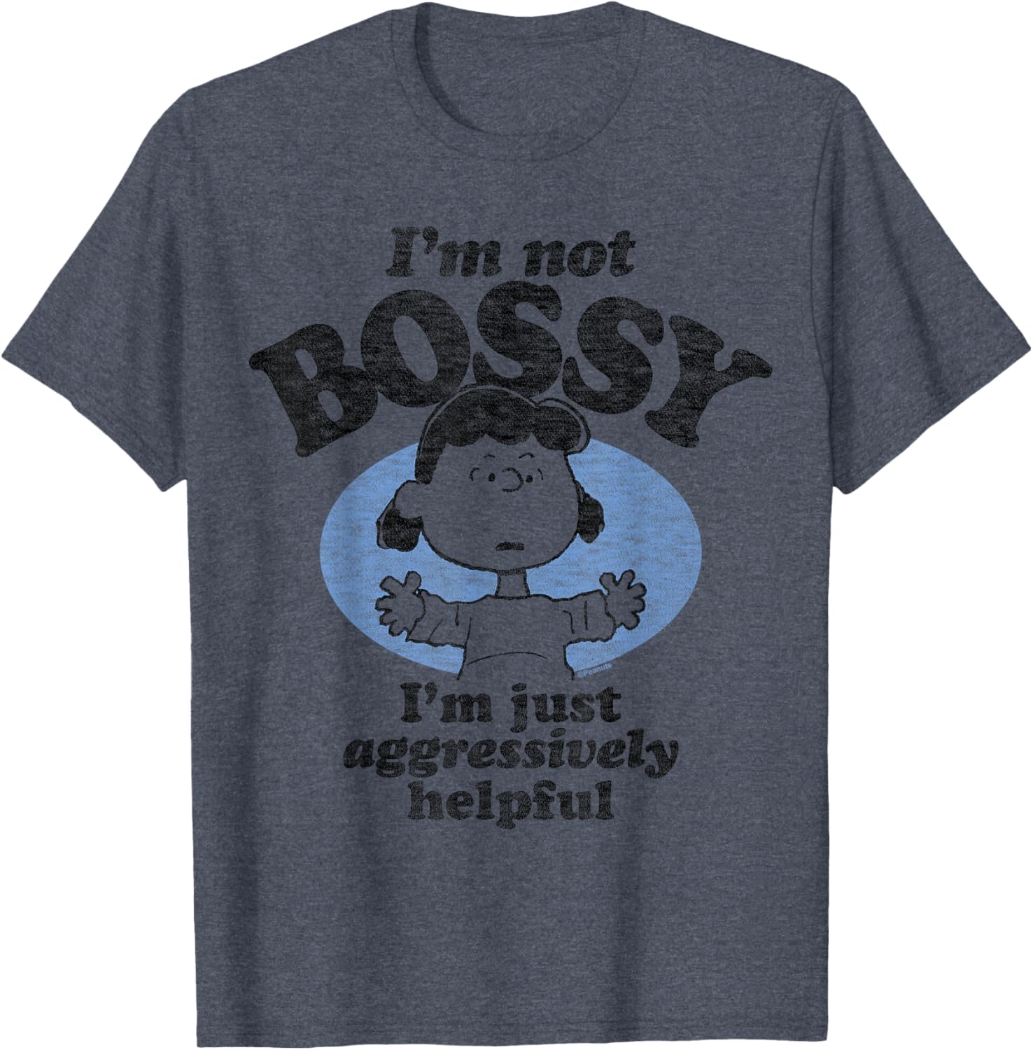 Peanuts I'm Not Bossy Just Aggressively Helpful T-Shirt for Fans - 12
