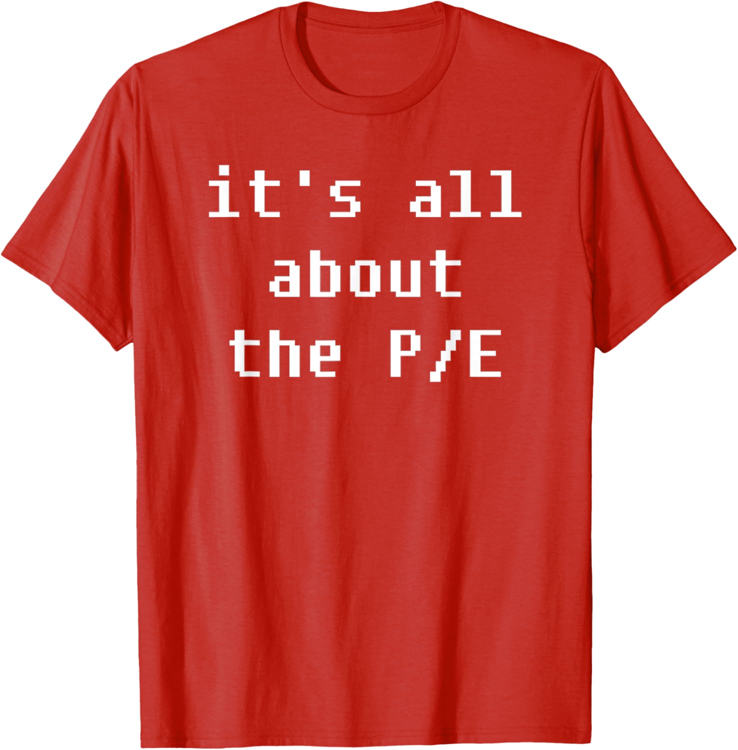 PE Price to Earnings Stock Valuation T-Shirt for Finance Enthusiasts - 14