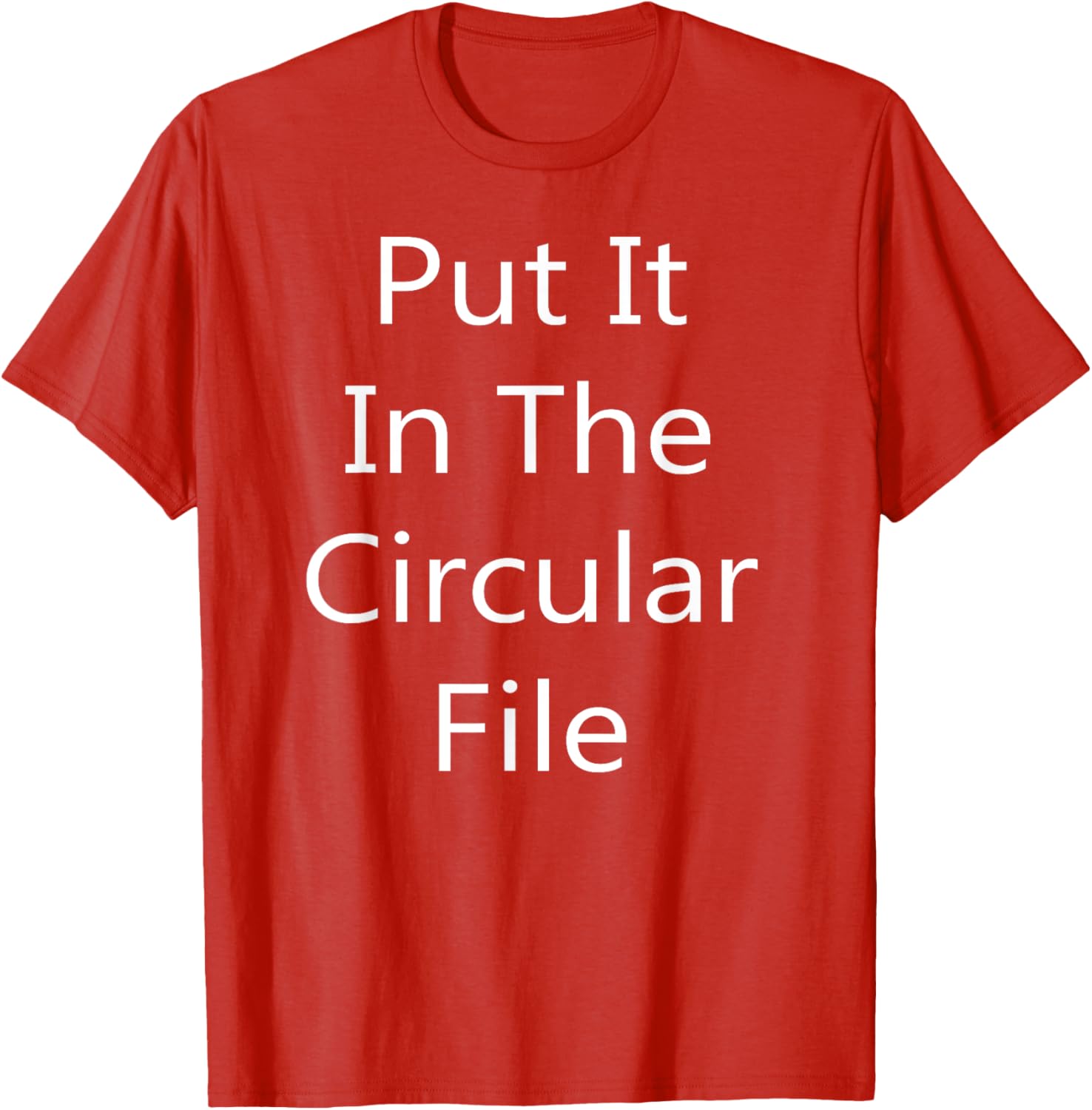 Put It in The Circular File T-Shirt - Fun Graphic Tee for Everyday Wear - 14