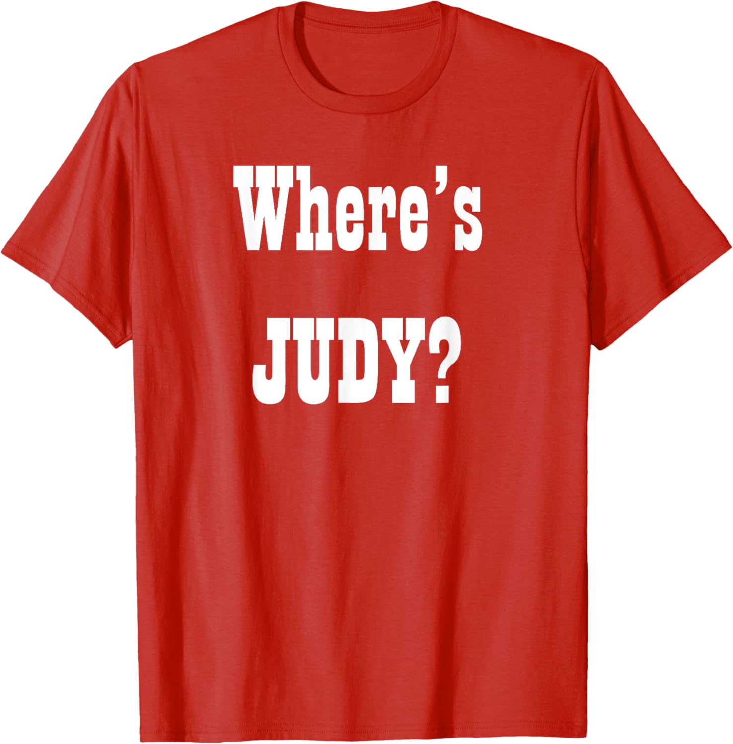 Where's Judy? Fun Graphic T-Shirt for Adults - Perfect Casual Wear - 28
