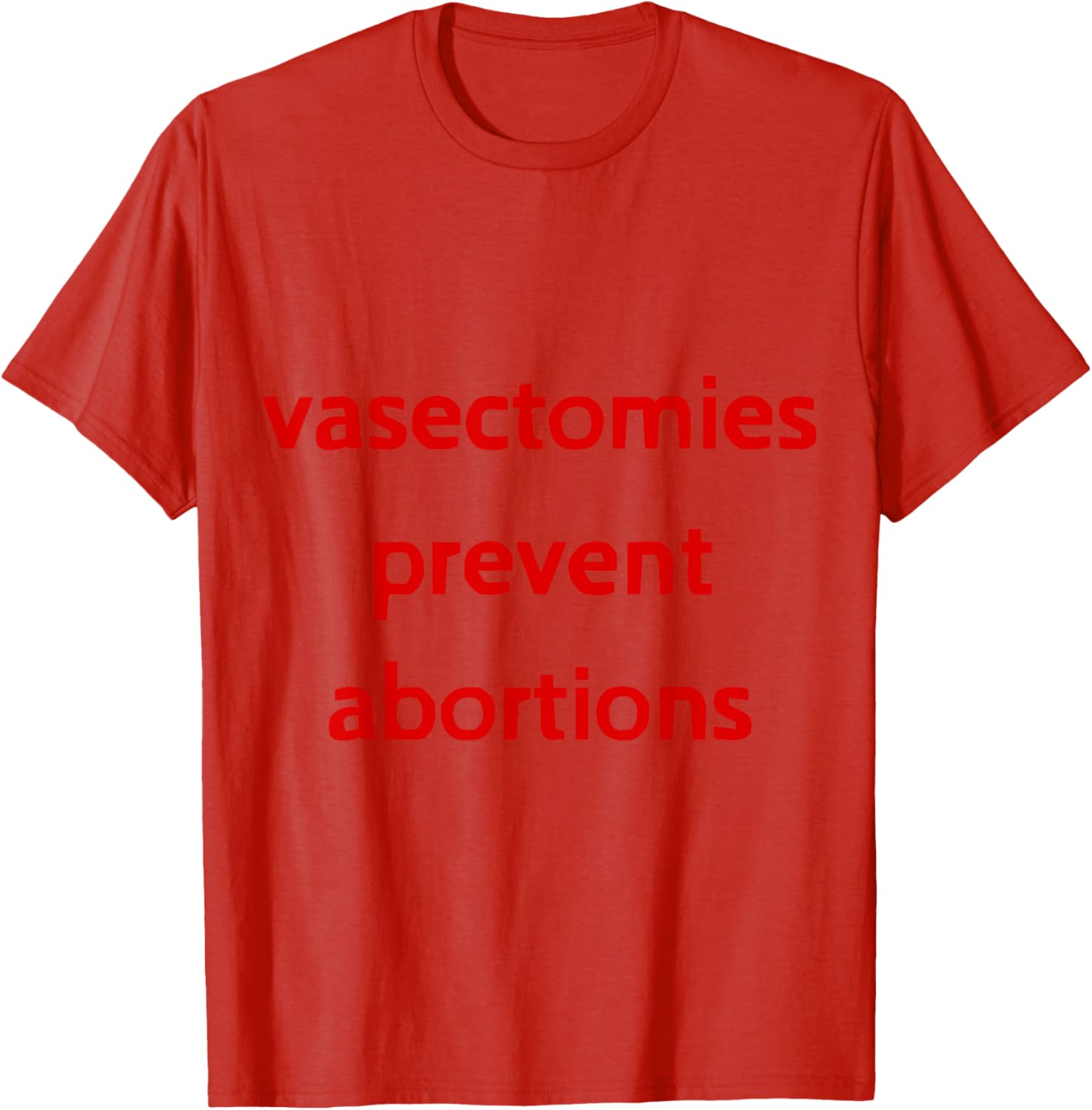 Pro Choice Male Contraception T-Shirt - Vasectomies Prevent Abortions - 8