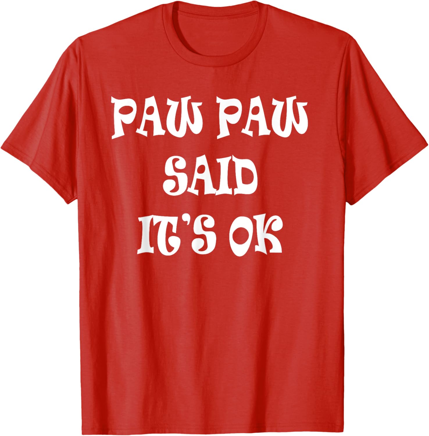 Paw Paw Said It's OK T-Shirt for Kids - Cute and Comfy Apparel - 8