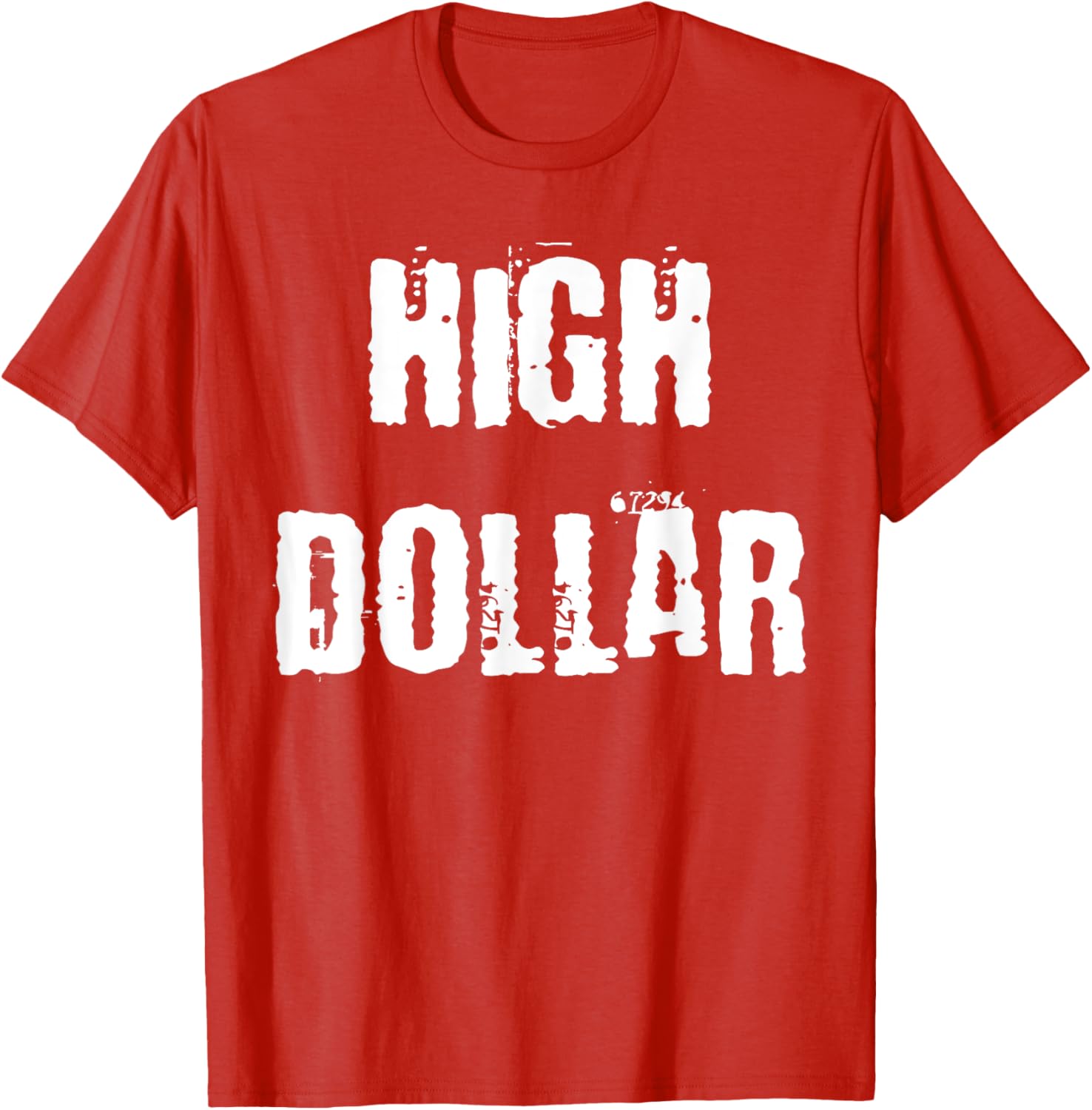 Stylish High Dollar T-Shirt for Trendy Fashion Lovers - Comfortable and Chic - 6